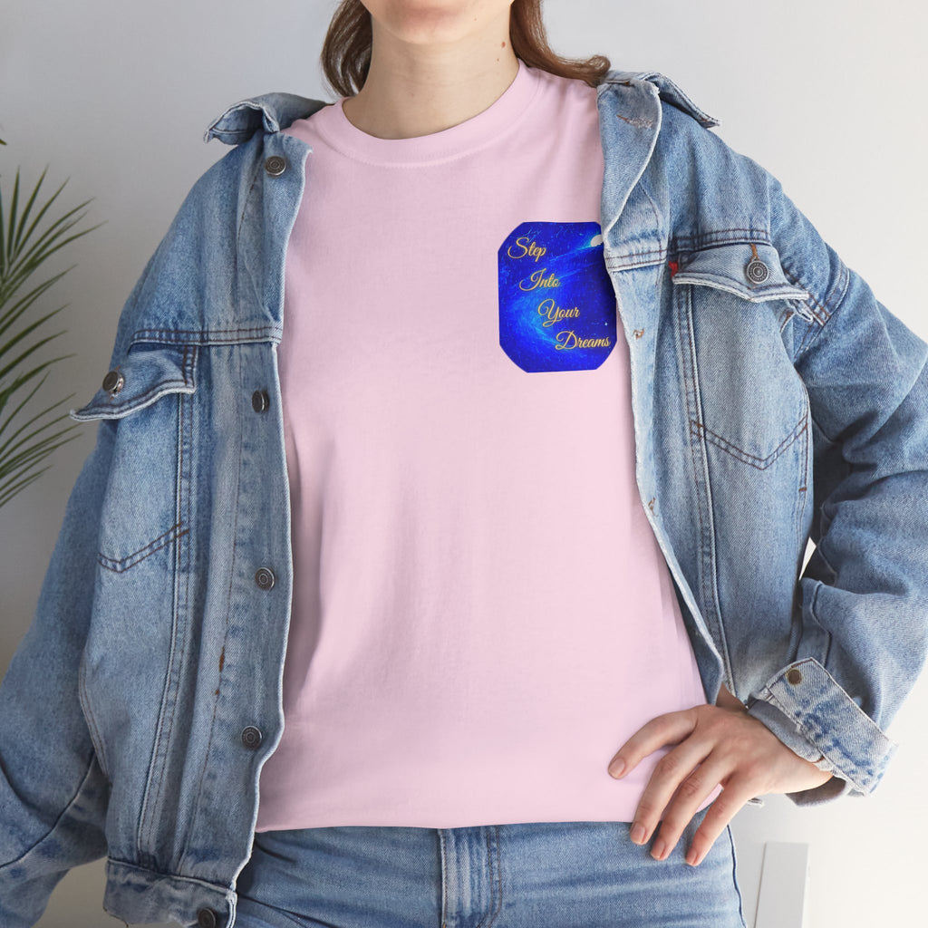 Dreamy Inspiration Tee — “Step Into Your Dreams” Motivational Shirt. Inspirational and Motivational Apparel, Gift for Dreamers, Creative Expression Wear