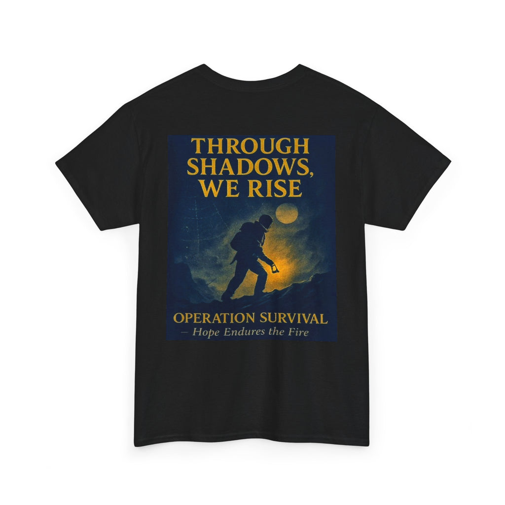 Through Shadows, We Rise - Back-print Cinematic Artwork Operation Survival Tee. Inspirational and Motivational Apparel, Gift for Dreamers, Creative Expression Wear