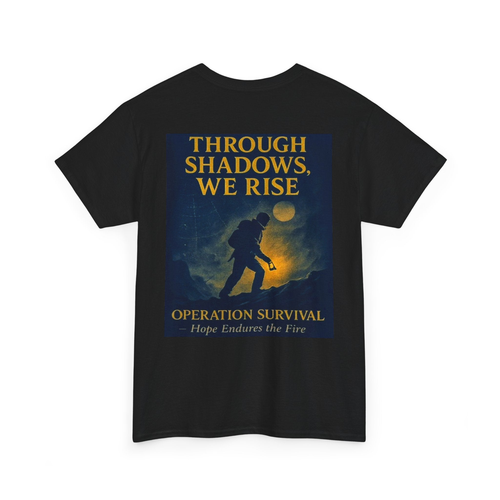 Through Shadows, We Rise - Back-print Cinematic Artwork Operation Survival Tee. Inspirational and Motivational Apparel, Gift for Dreamers, Creative Expression Wear