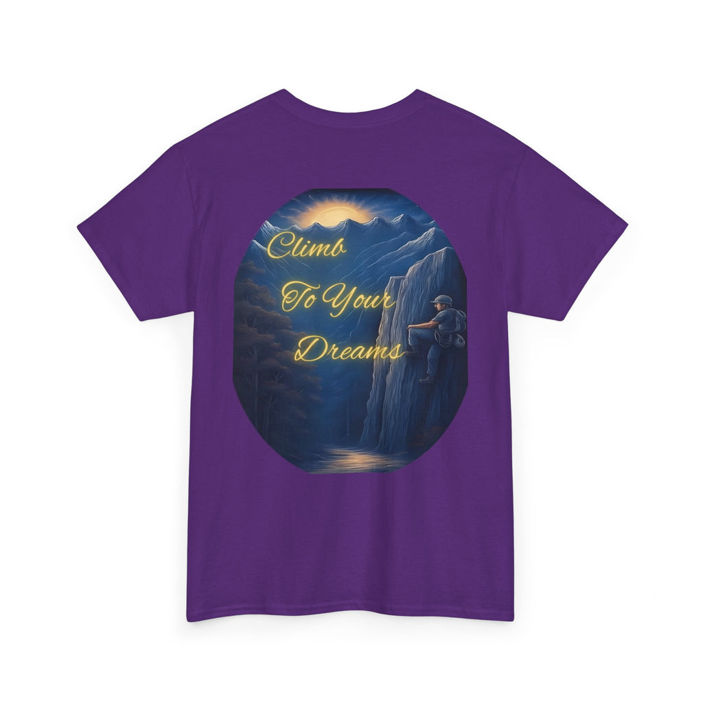 Climb To Your Dreams – Rock Climber Back-Print Tee + Front Badge | Gildan 5000, Inspirational and Motivational Apparel, Gift for Dreamers, Creative Expression Wear