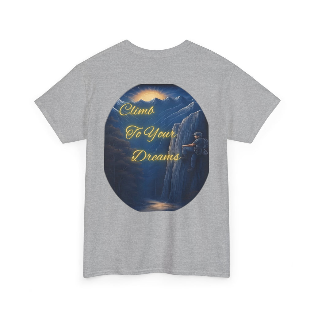 Climb To Your Dreams – Rock Climber Back-Print Tee + Front Badge | Gildan 5000, Inspirational and Motivational Apparel, Gift for Dreamers, Creative Expression Wear