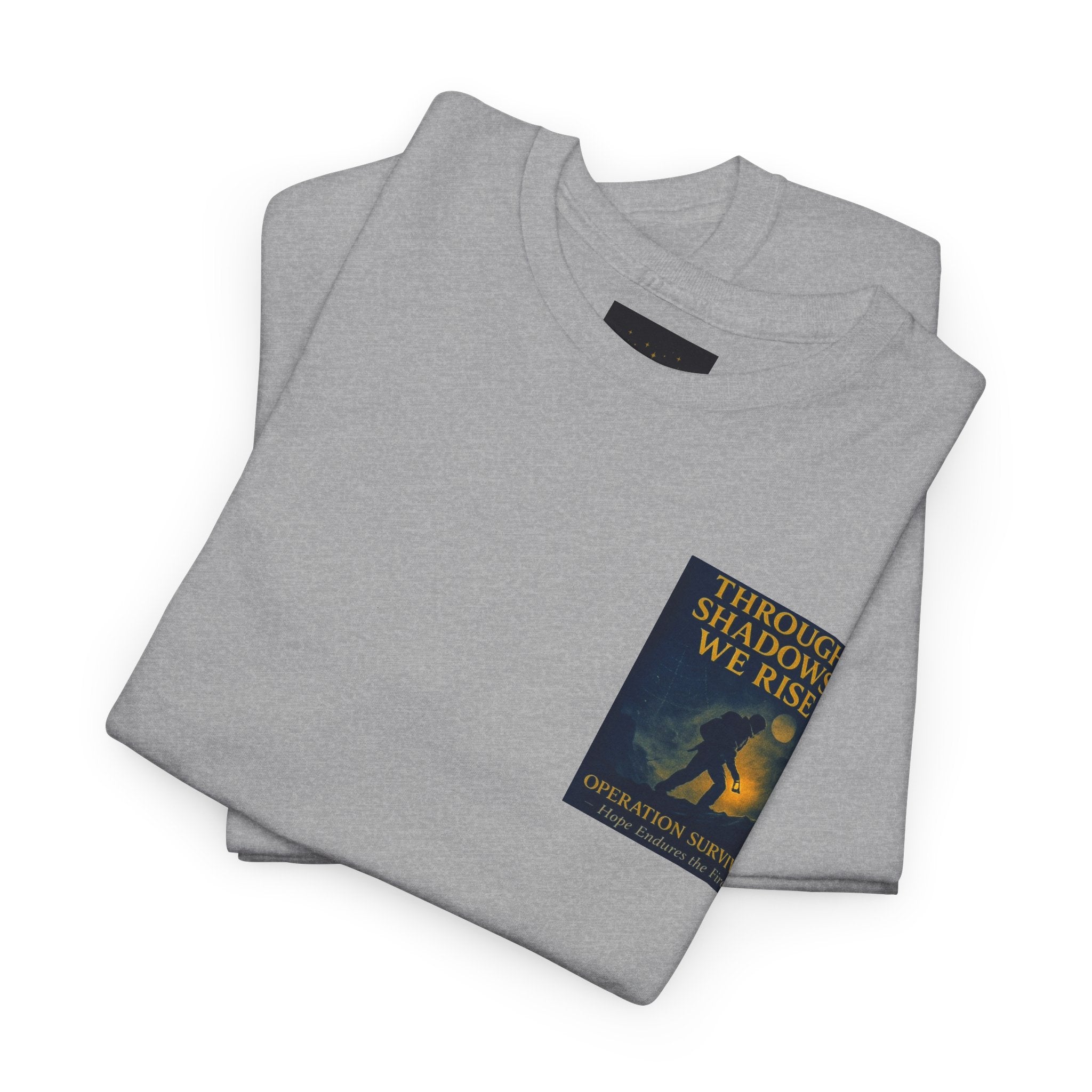 Through Shadows, We Rise - Back-print Cinematic Artwork Operation Survival Tee. Inspirational and Motivational Apparel, Gift for Dreamers, Creative Expression Wear