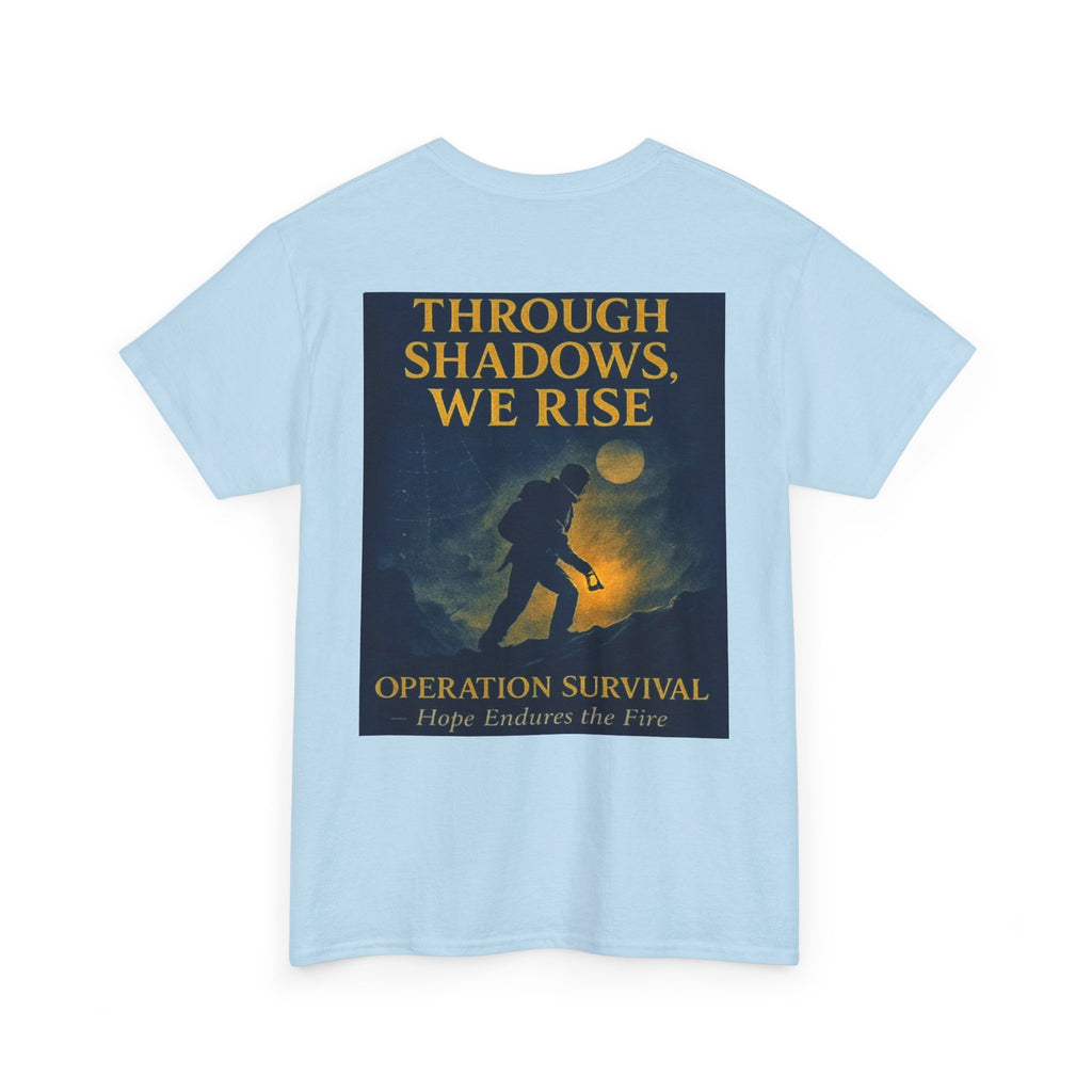 Through Shadows, We Rise - Back-print Cinematic Artwork Operation Survival Tee. Inspirational and Motivational Apparel, Gift for Dreamers, Creative Expression Wear