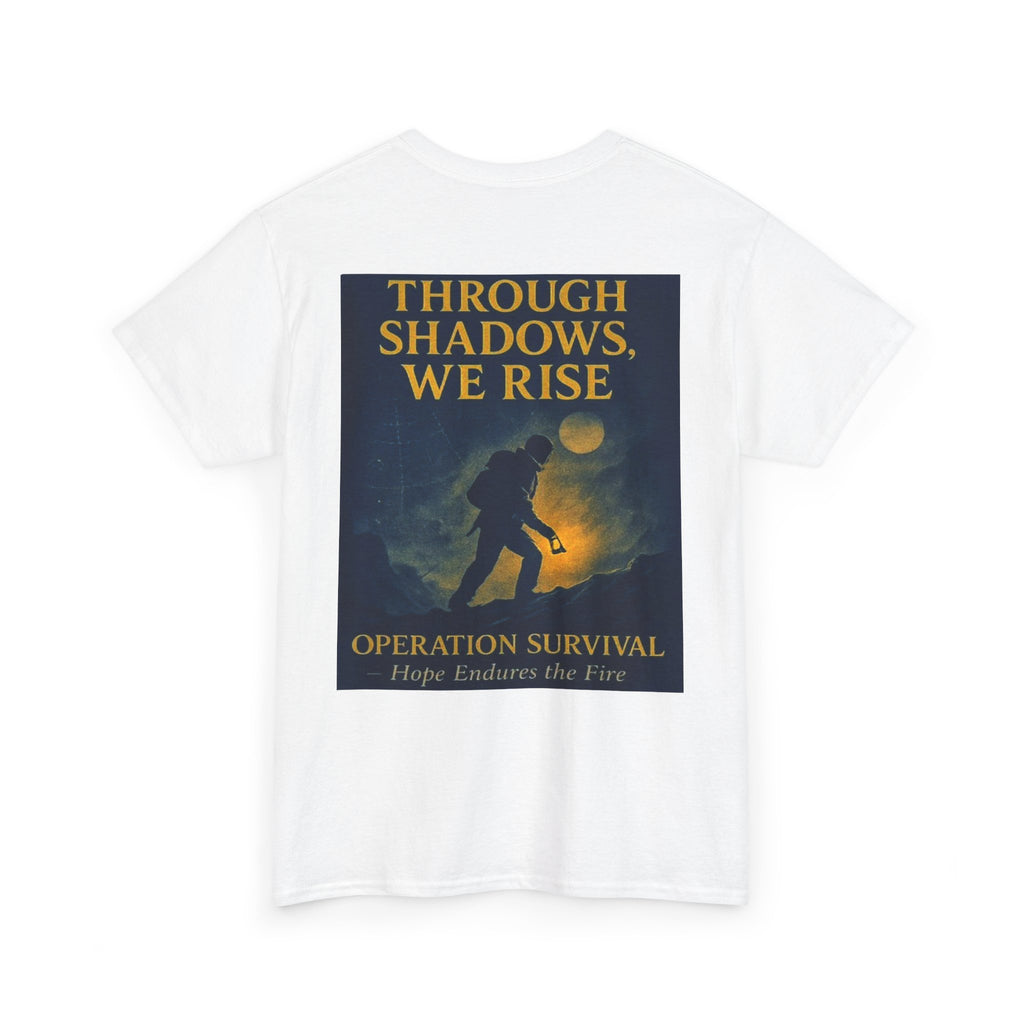 Through Shadows, We Rise - Back-print Cinematic Artwork Operation Survival Tee. Inspirational and Motivational Apparel, Gift for Dreamers, Creative Expression Wear