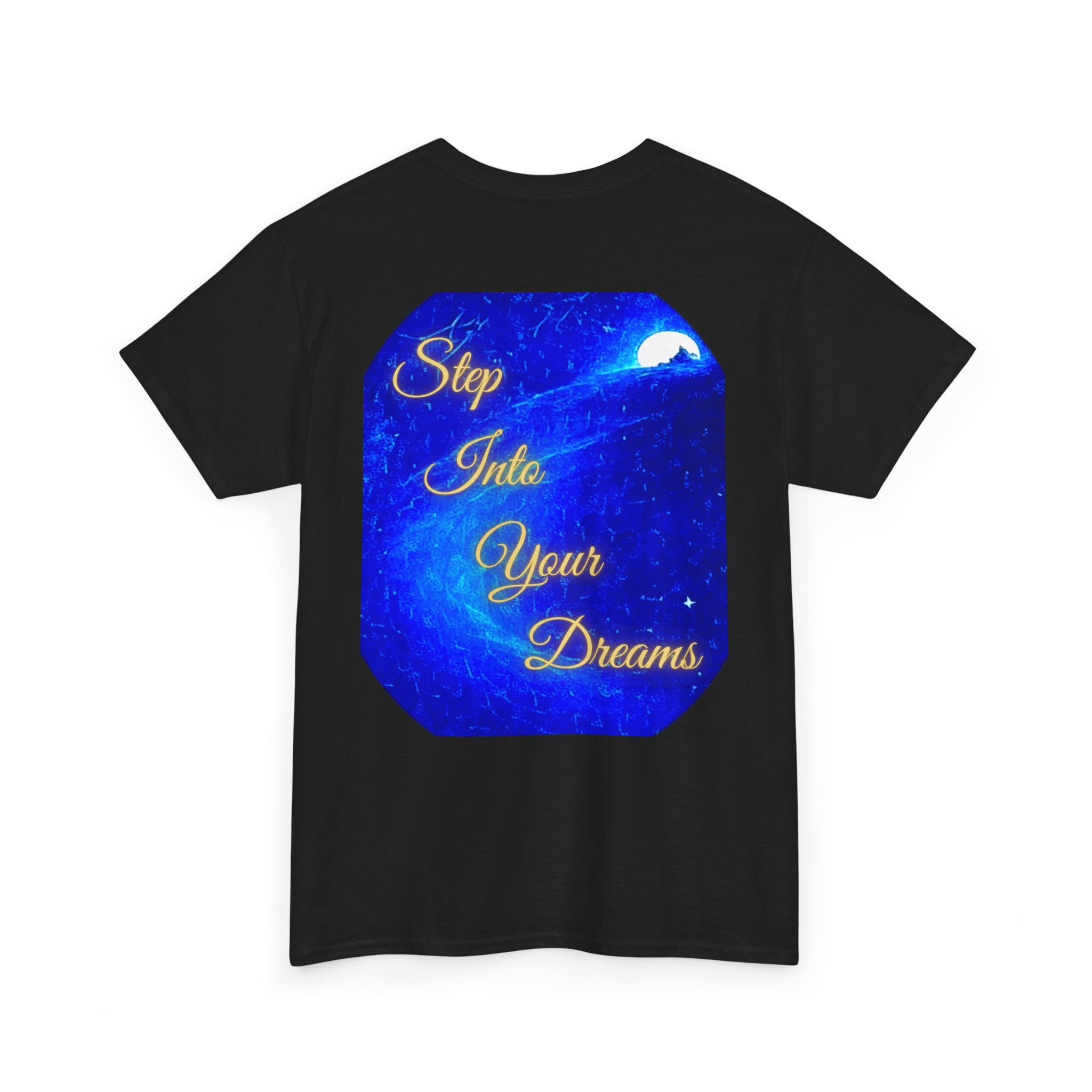 Dreamy Inspiration Tee — “Step Into Your Dreams” Motivational Shirt. Inspirational and Motivational Apparel, Gift for Dreamers, Creative Expression Wear