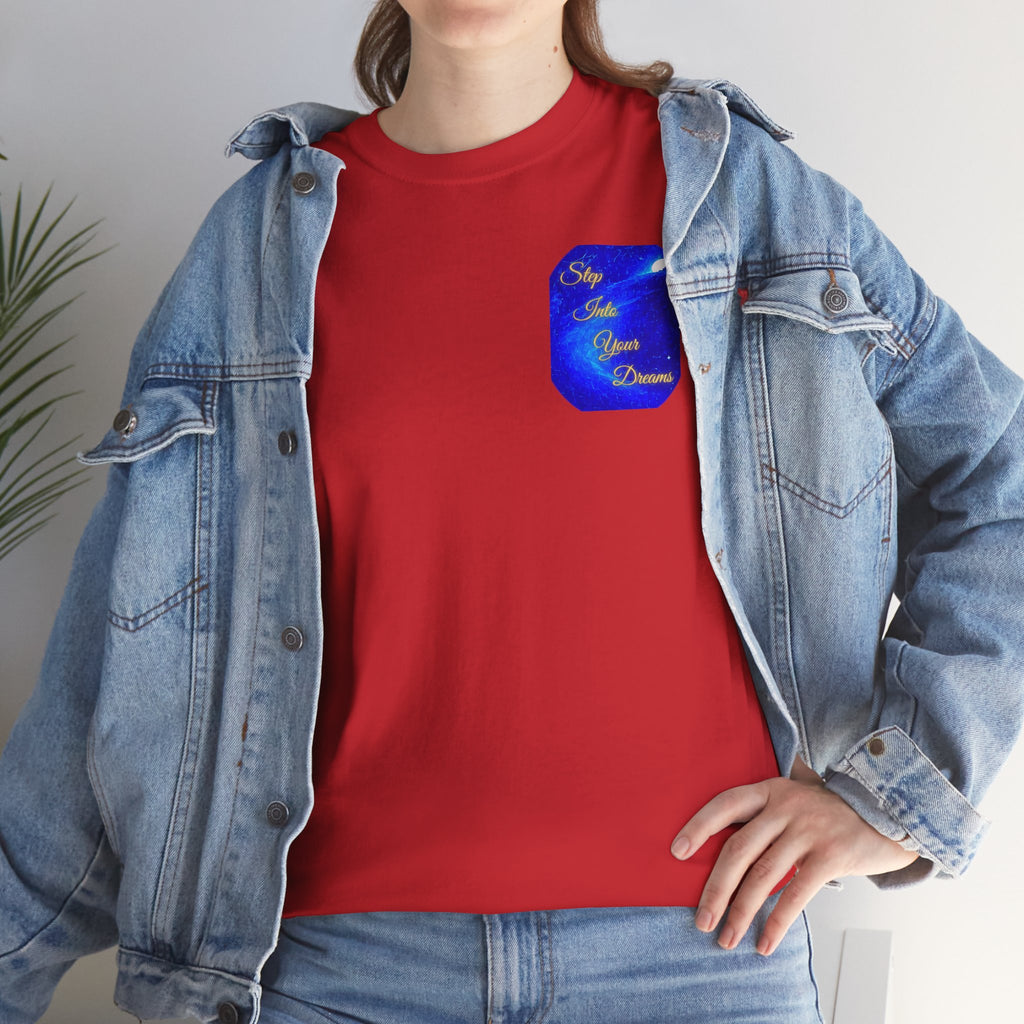 Dreamy Inspiration Tee — “Step Into Your Dreams” Motivational Shirt. Inspirational and Motivational Apparel, Gift for Dreamers, Creative Expression Wear