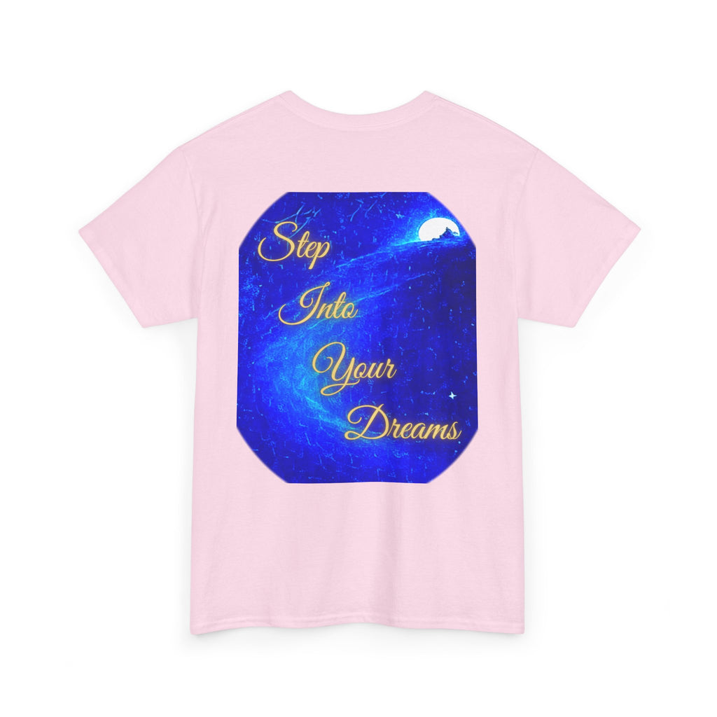 Dreamy Inspiration Tee — “Step Into Your Dreams” Motivational Shirt. Inspirational and Motivational Apparel, Gift for Dreamers, Creative Expression Wear
