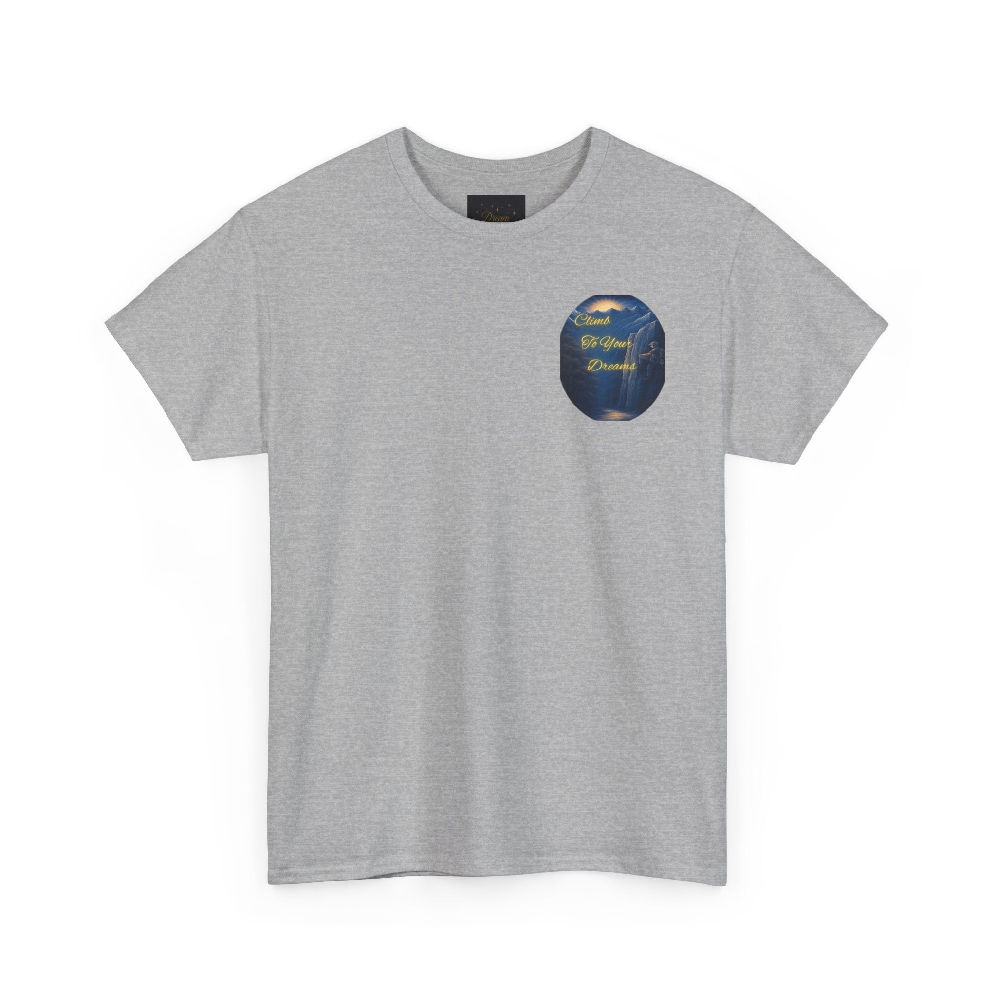 Climb To Your Dreams – Rock Climber Back-Print Tee + Front Badge | Gildan 5000, Inspirational and Motivational Apparel, Gift for Dreamers, Creative Expression Wear