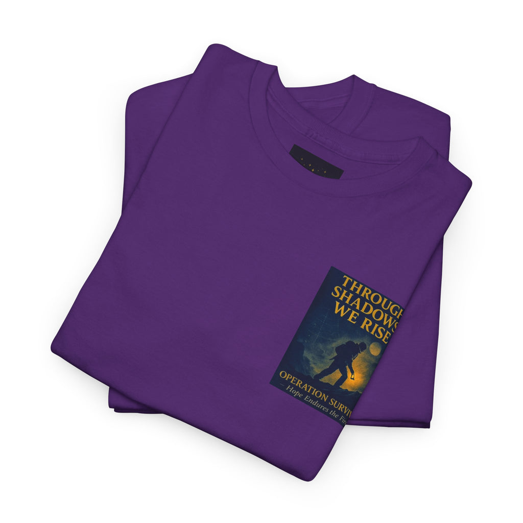 Through Shadows, We Rise - Back-print Cinematic Artwork Operation Survival Tee. Inspirational and Motivational Apparel, Gift for Dreamers, Creative Expression Wear