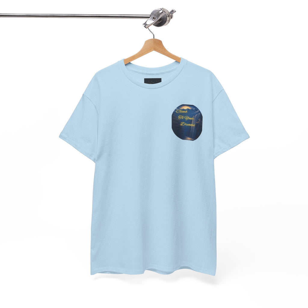 Climb To Your Dreams – Rock Climber Back-Print Tee + Front Badge | Gildan 5000, Inspirational and Motivational Apparel, Gift for Dreamers, Creative Expression Wear