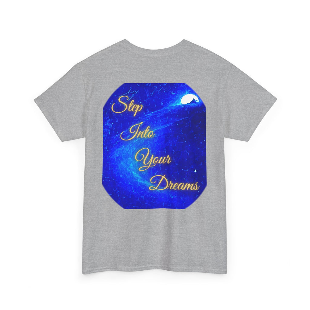 Dreamy Inspiration Tee — “Step Into Your Dreams” Motivational Shirt. Inspirational and Motivational Apparel, Gift for Dreamers, Creative Expression Wear