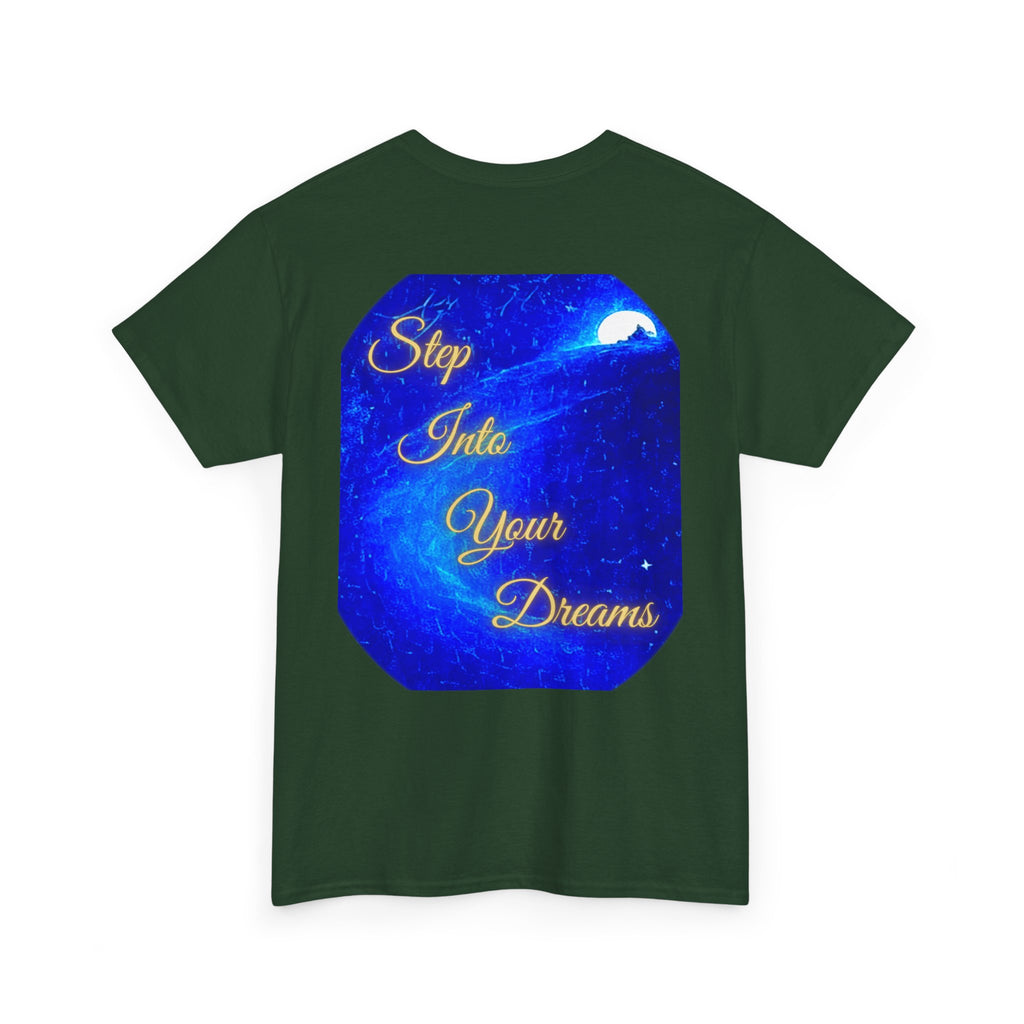 Dreamy Inspiration Tee — “Step Into Your Dreams” Motivational Shirt. Inspirational and Motivational Apparel, Gift for Dreamers, Creative Expression Wear