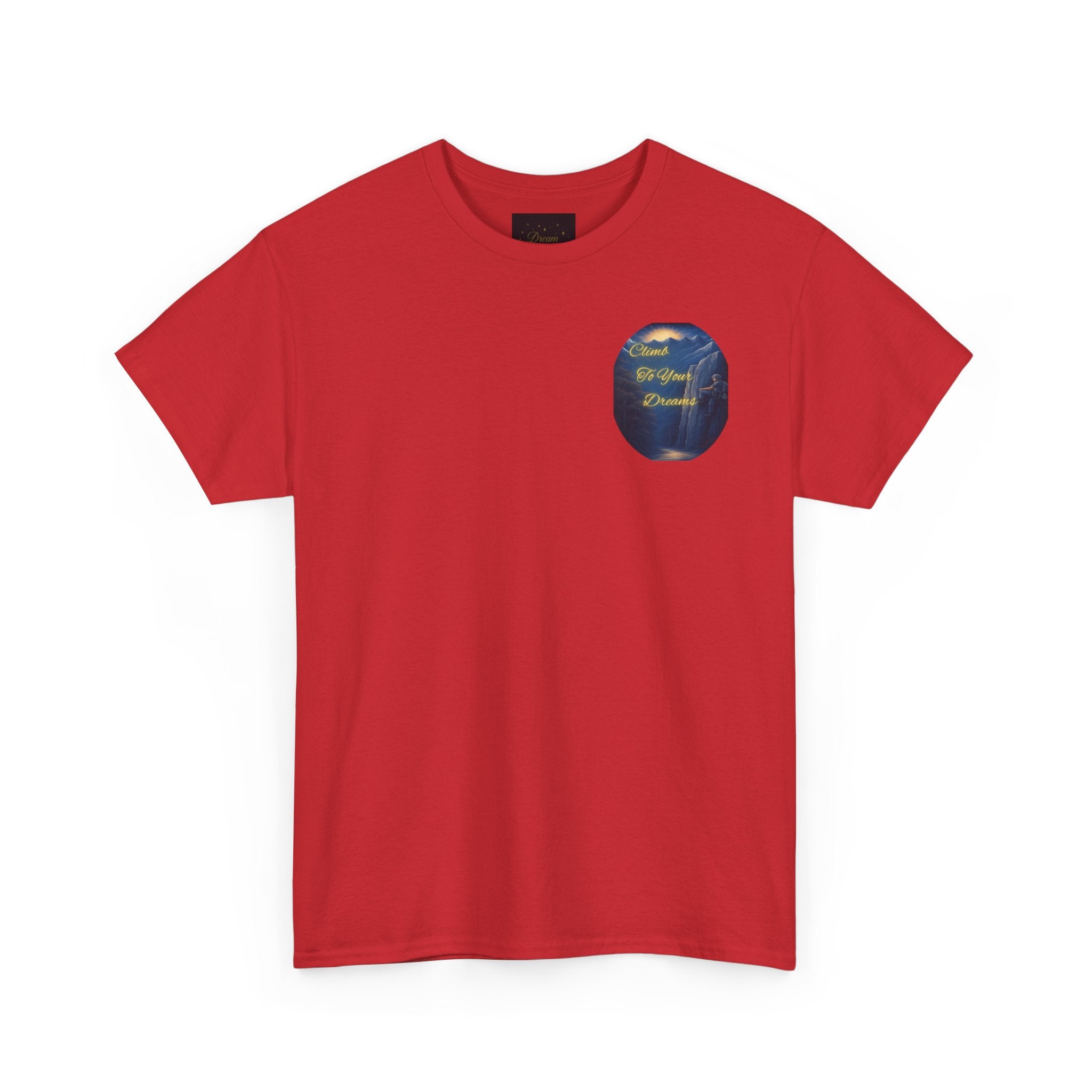 Climb To Your Dreams – Rock Climber Back-Print Tee + Front Badge | Gildan 5000, Inspirational and Motivational Apparel, Gift for Dreamers, Creative Expression Wear