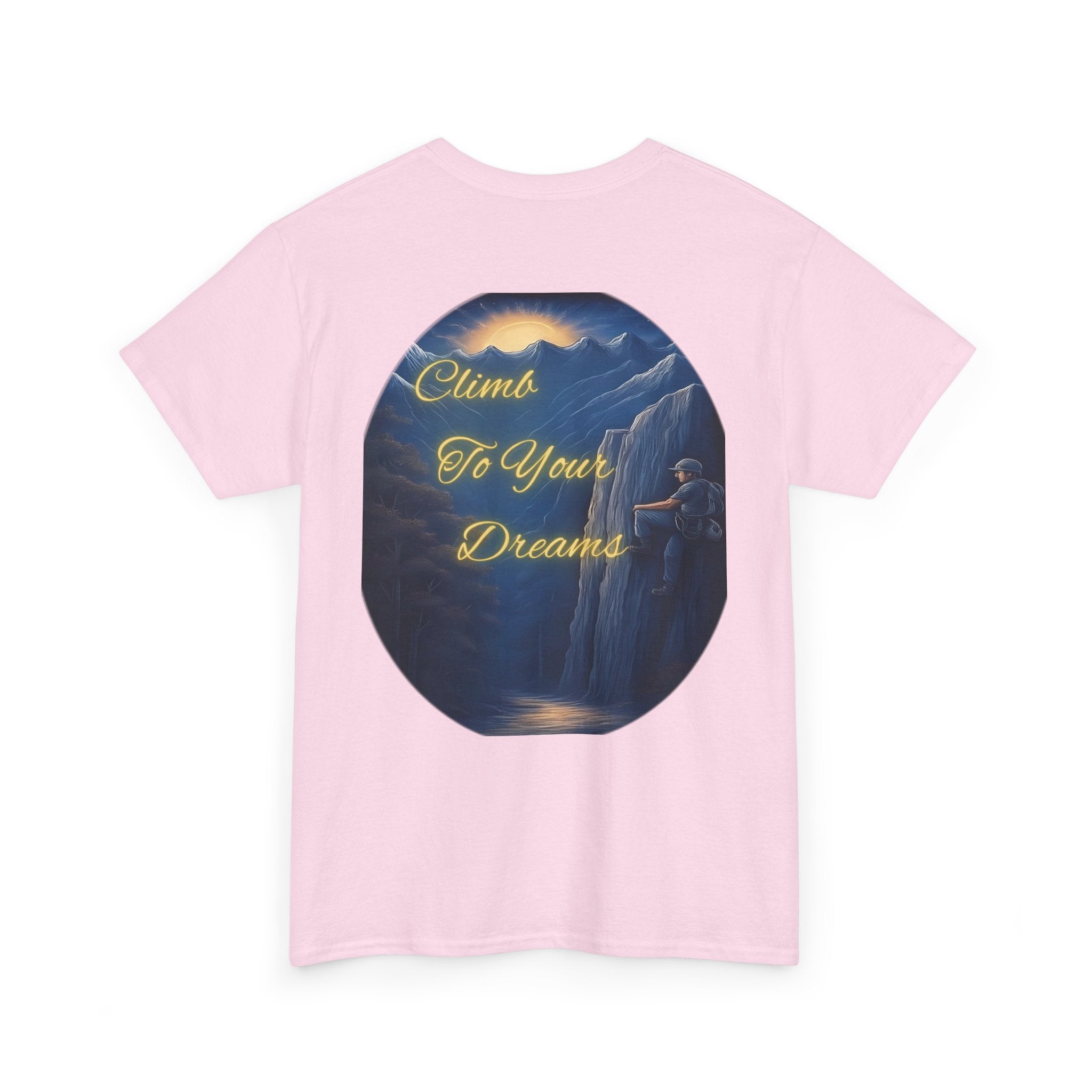 Climb To Your Dreams – Rock Climber Back-Print Tee + Front Badge | Gildan 5000, Inspirational and Motivational Apparel, Gift for Dreamers, Creative Expression Wear