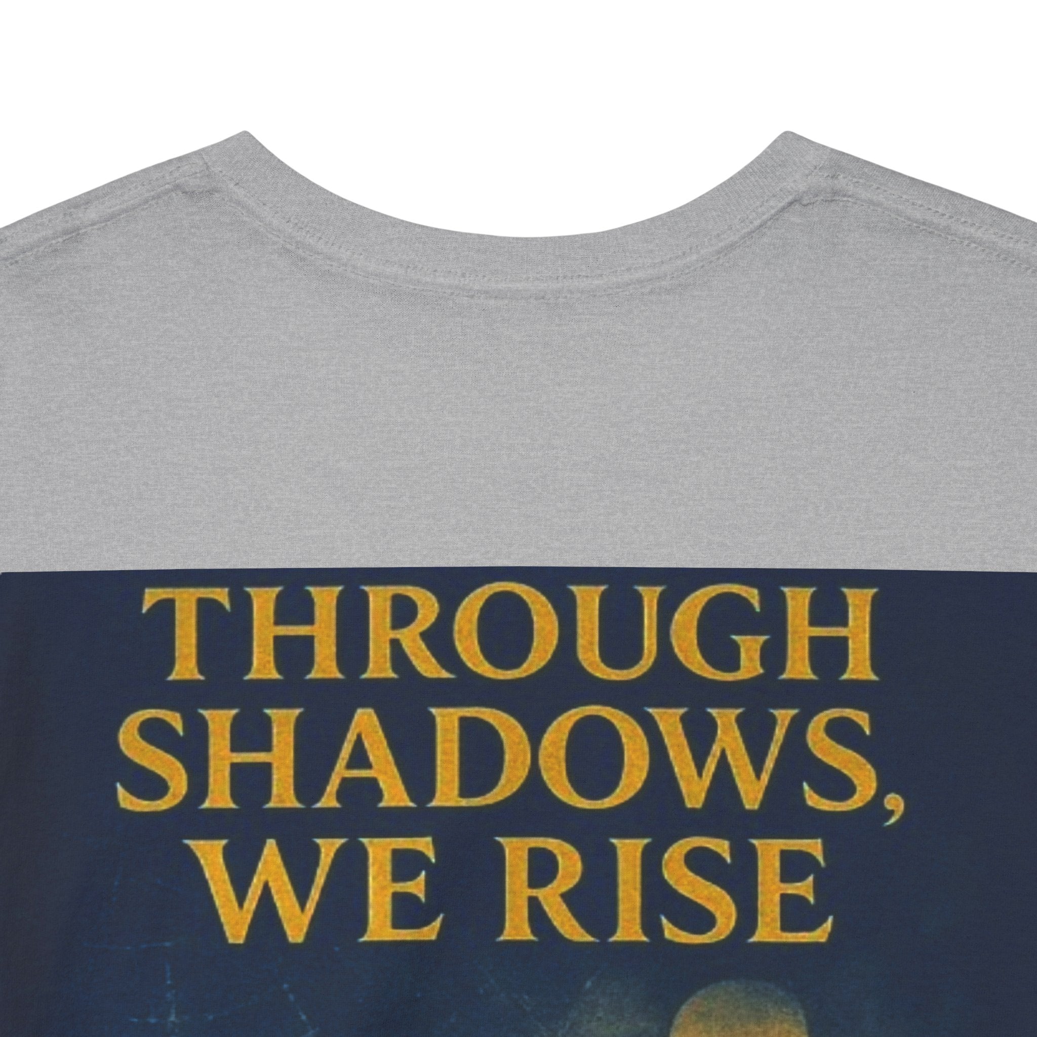Through Shadows, We Rise - Back-print Cinematic Artwork Operation Survival Tee. Inspirational and Motivational Apparel, Gift for Dreamers, Creative Expression Wear