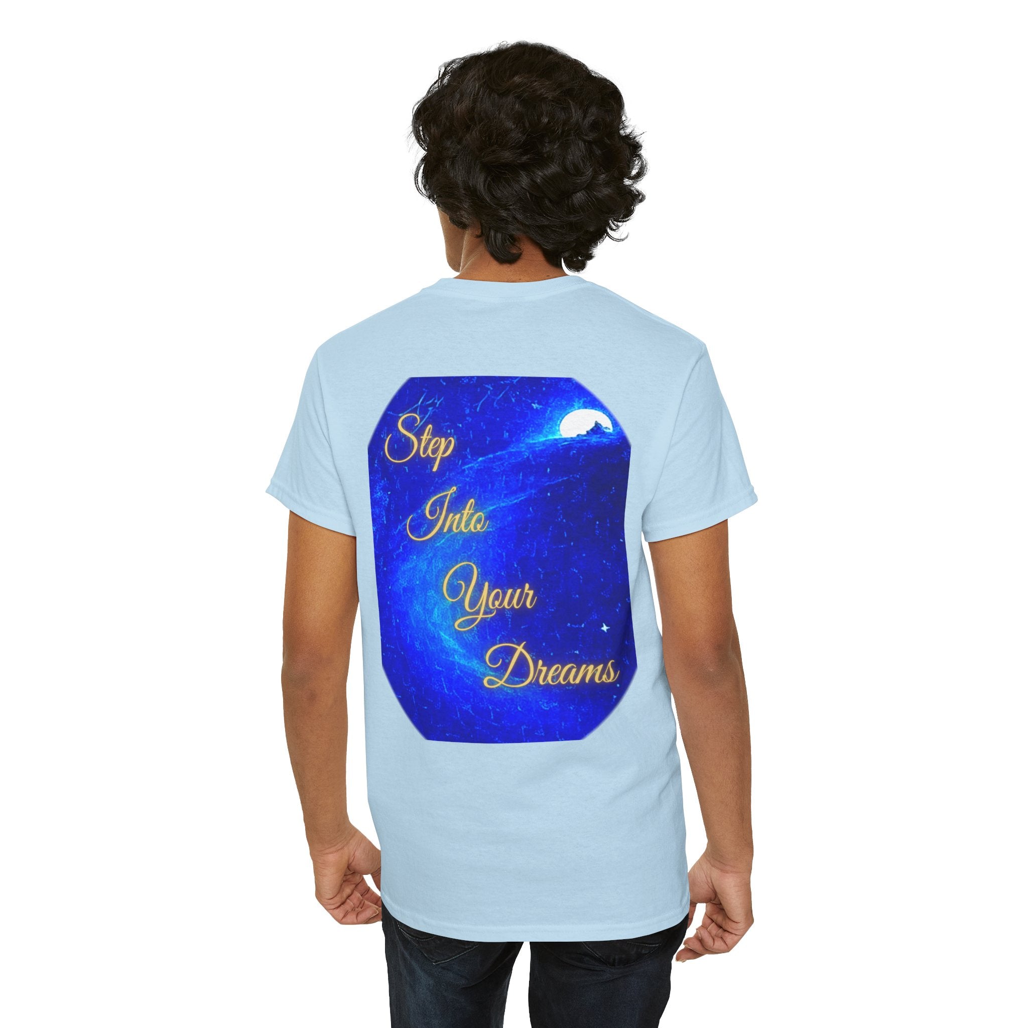 Dreamy Inspiration Tee — “Step Into Your Dreams” Motivational Shirt. Inspirational and Motivational Apparel, Gift for Dreamers, Creative Expression Wear