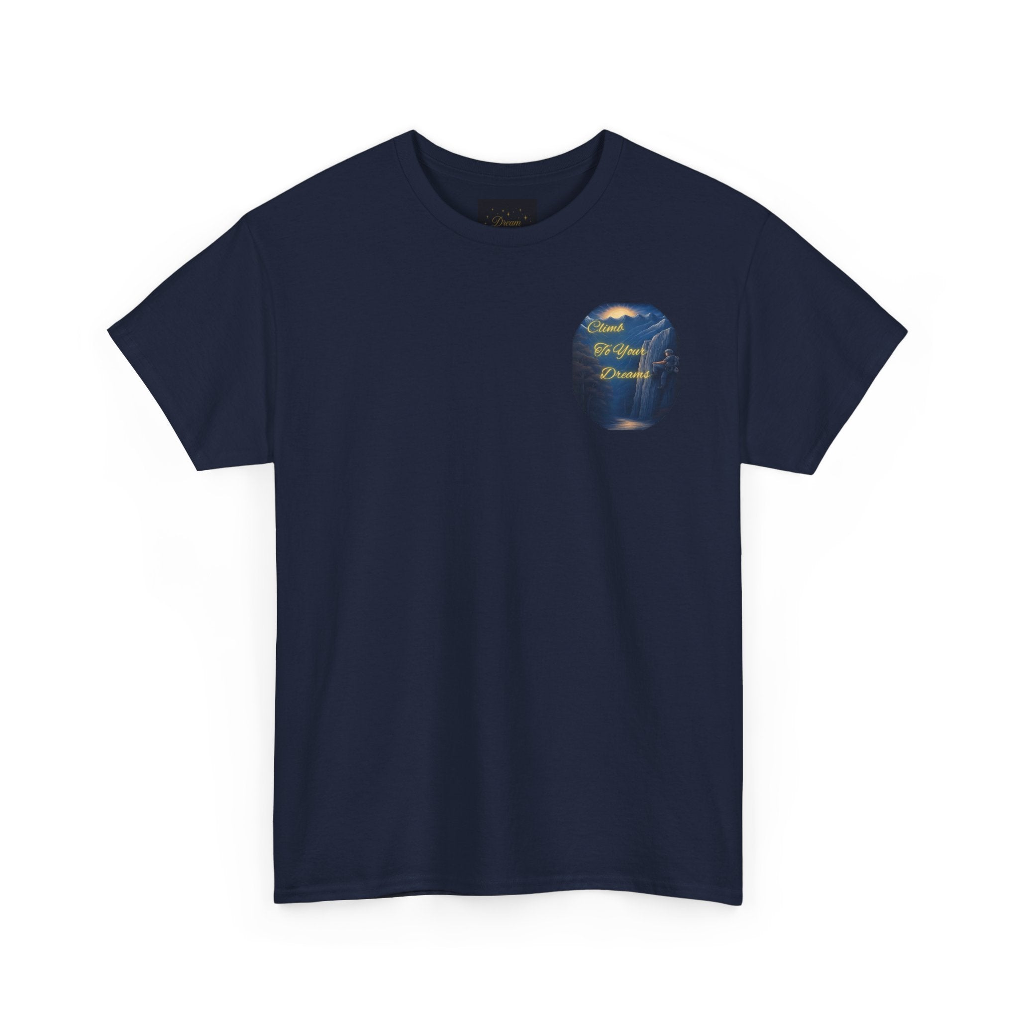 Climb To Your Dreams – Rock Climber Back-Print Tee + Front Badge | Gildan 5000, Inspirational and Motivational Apparel, Gift for Dreamers, Creative Expression Wear