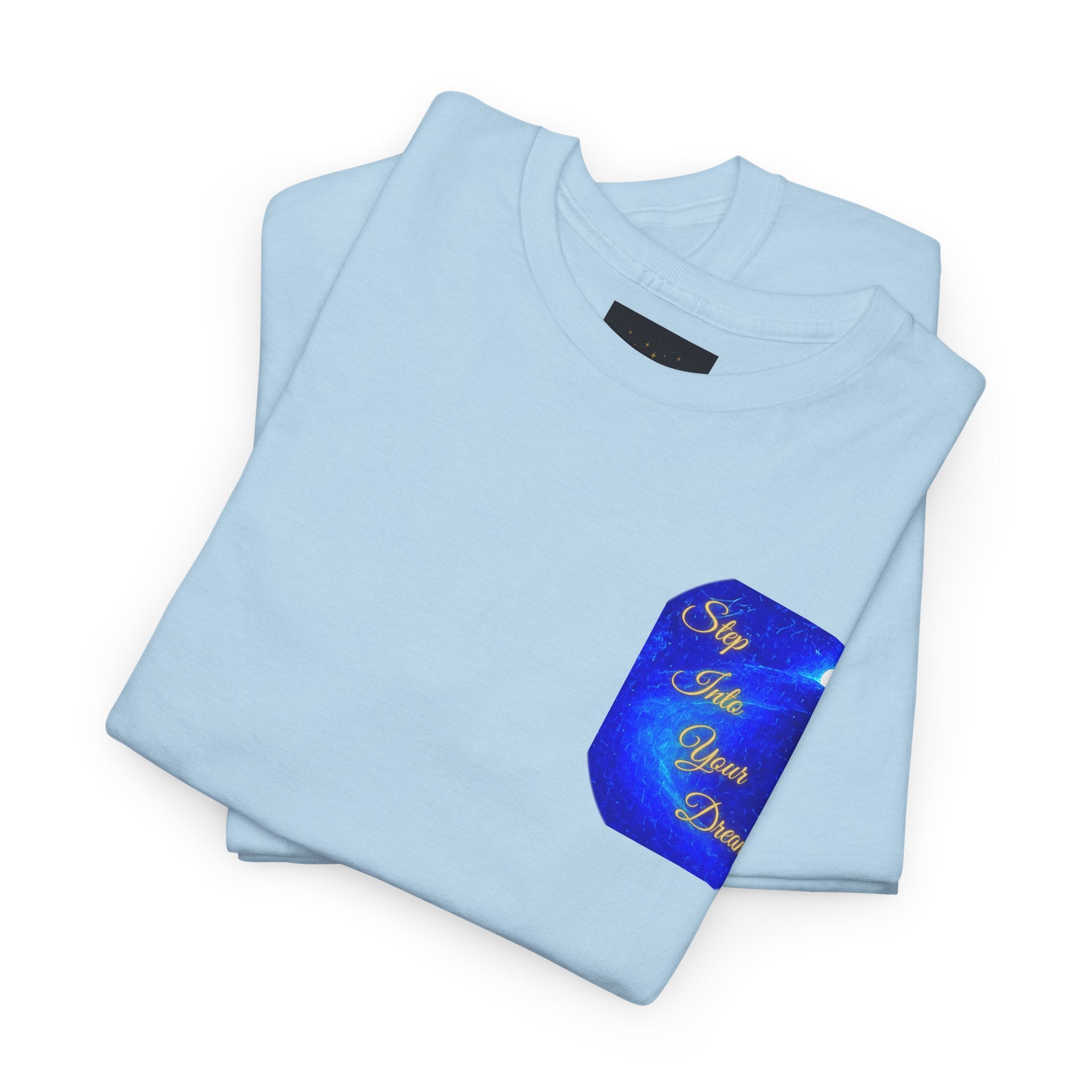 Dreamy Inspiration Tee — “Step Into Your Dreams” Motivational Shirt. Inspirational and Motivational Apparel, Gift for Dreamers, Creative Expression Wear