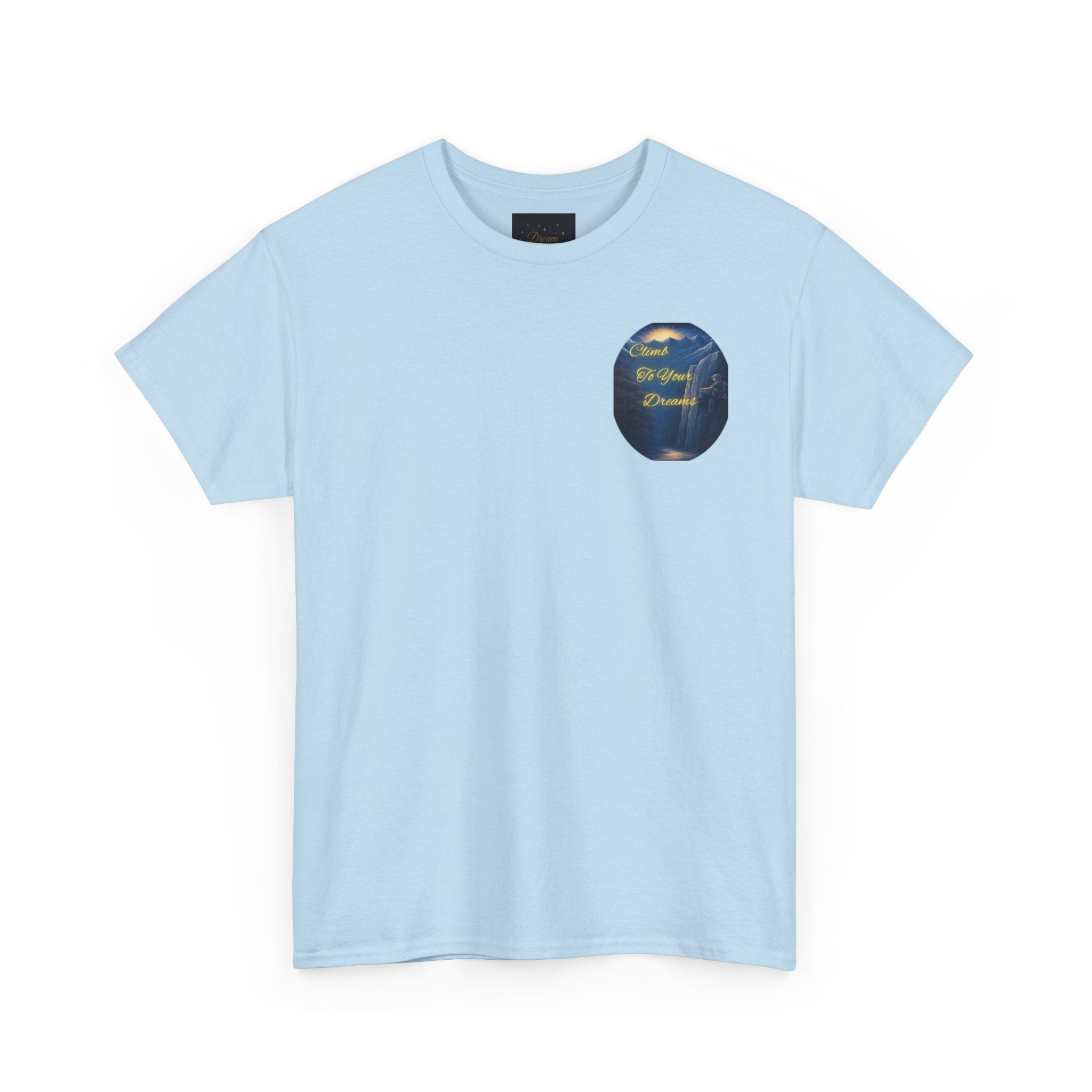Climb To Your Dreams – Rock Climber Back-Print Tee + Front Badge | Gildan 5000, Inspirational and Motivational Apparel, Gift for Dreamers, Creative Expression Wear