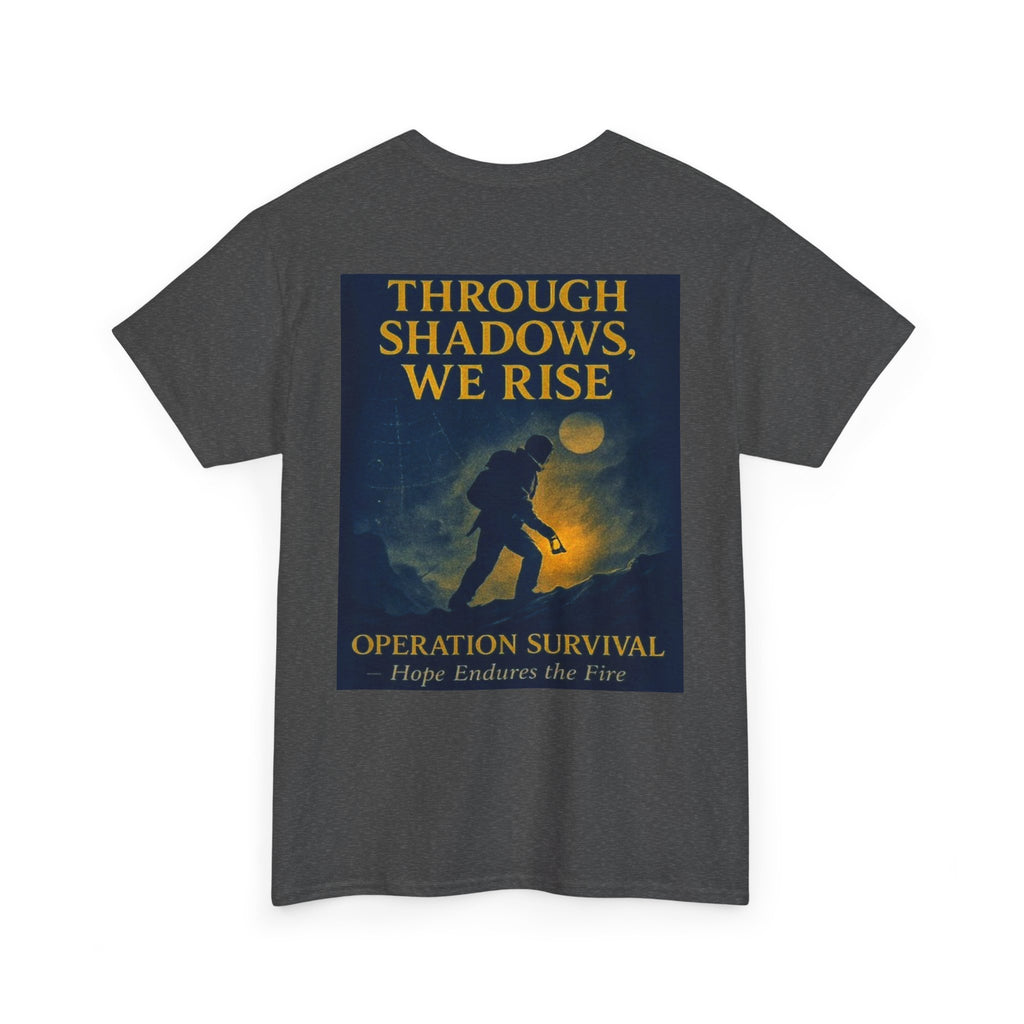 Through Shadows, We Rise - Back-print Cinematic Artwork Operation Survival Tee. Inspirational and Motivational Apparel, Gift for Dreamers, Creative Expression Wear