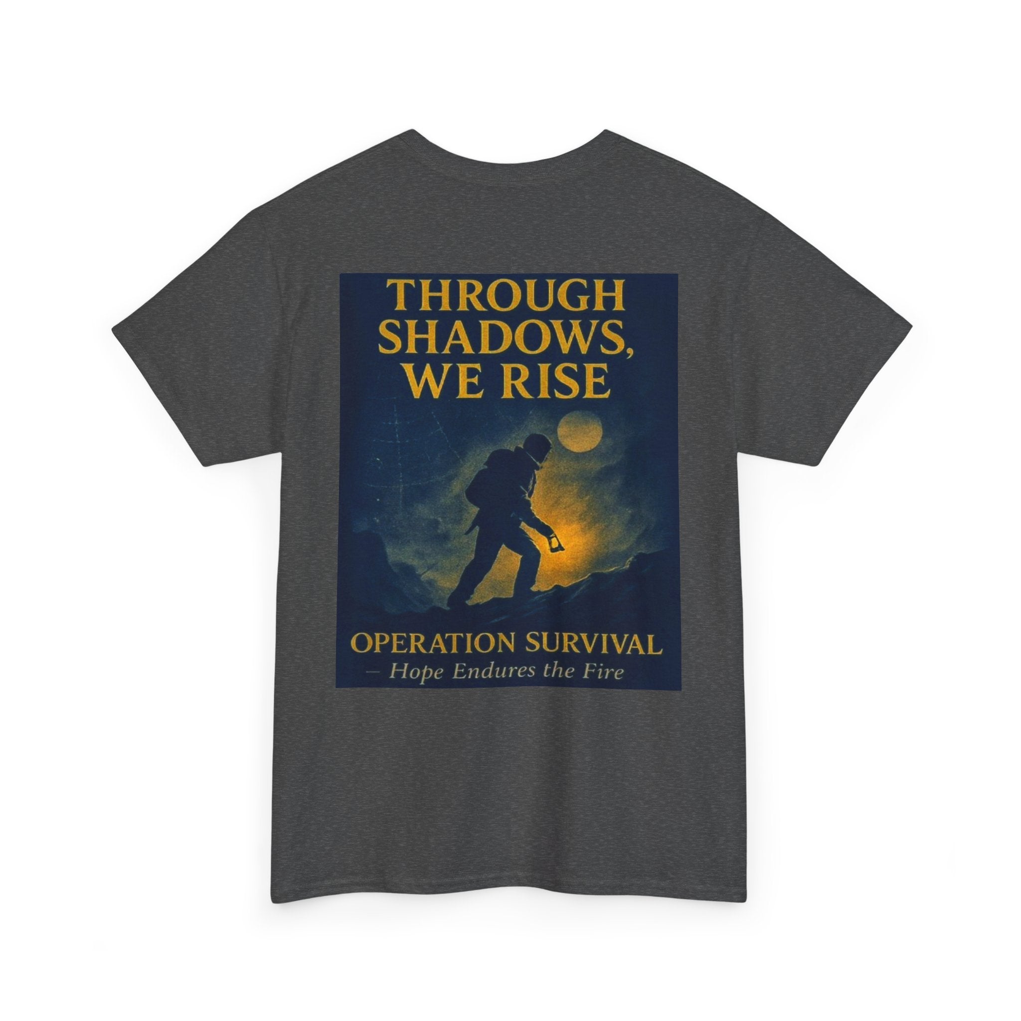 Through Shadows, We Rise - Back-print Cinematic Artwork Operation Survival Tee. Inspirational and Motivational Apparel, Gift for Dreamers, Creative Expression Wear