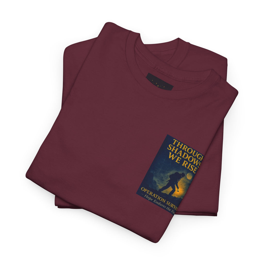 Through Shadows, We Rise - Back-print Cinematic Artwork Operation Survival Tee. Inspirational and Motivational Apparel, Gift for Dreamers, Creative Expression Wear