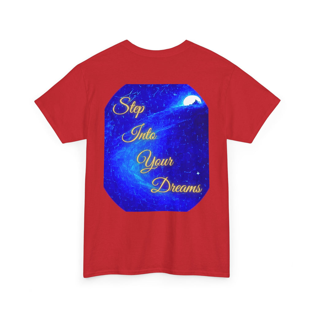 Dreamy Inspiration Tee — “Step Into Your Dreams” Motivational Shirt. Inspirational and Motivational Apparel, Gift for Dreamers, Creative Expression Wear