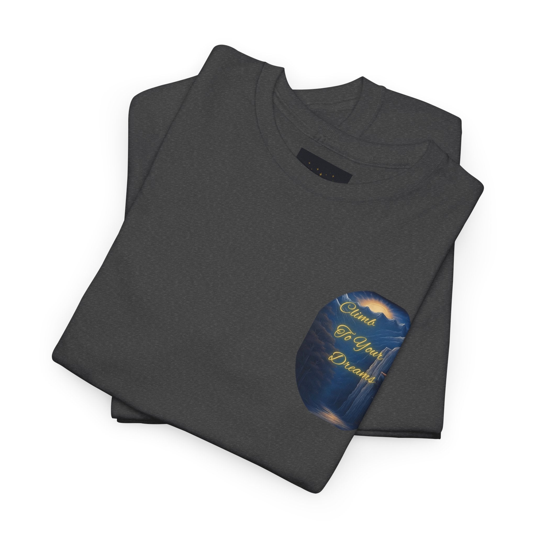 Climb To Your Dreams – Rock Climber Back-Print Tee + Front Badge | Gildan 5000, Inspirational and Motivational Apparel, Gift for Dreamers, Creative Expression Wear