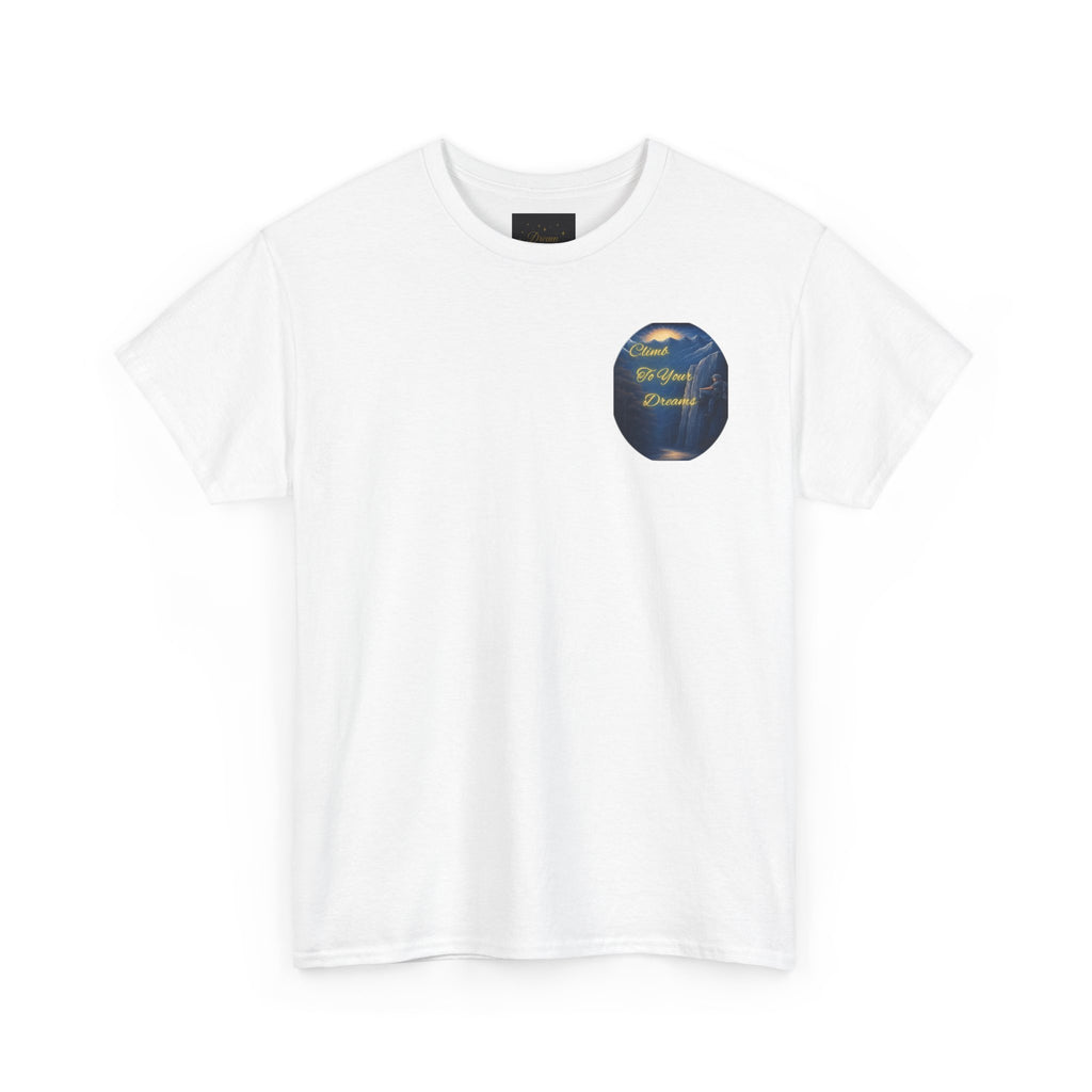 Climb To Your Dreams – Rock Climber Back-Print Tee + Front Badge | Gildan 5000, Inspirational and Motivational Apparel, Gift for Dreamers, Creative Expression Wear