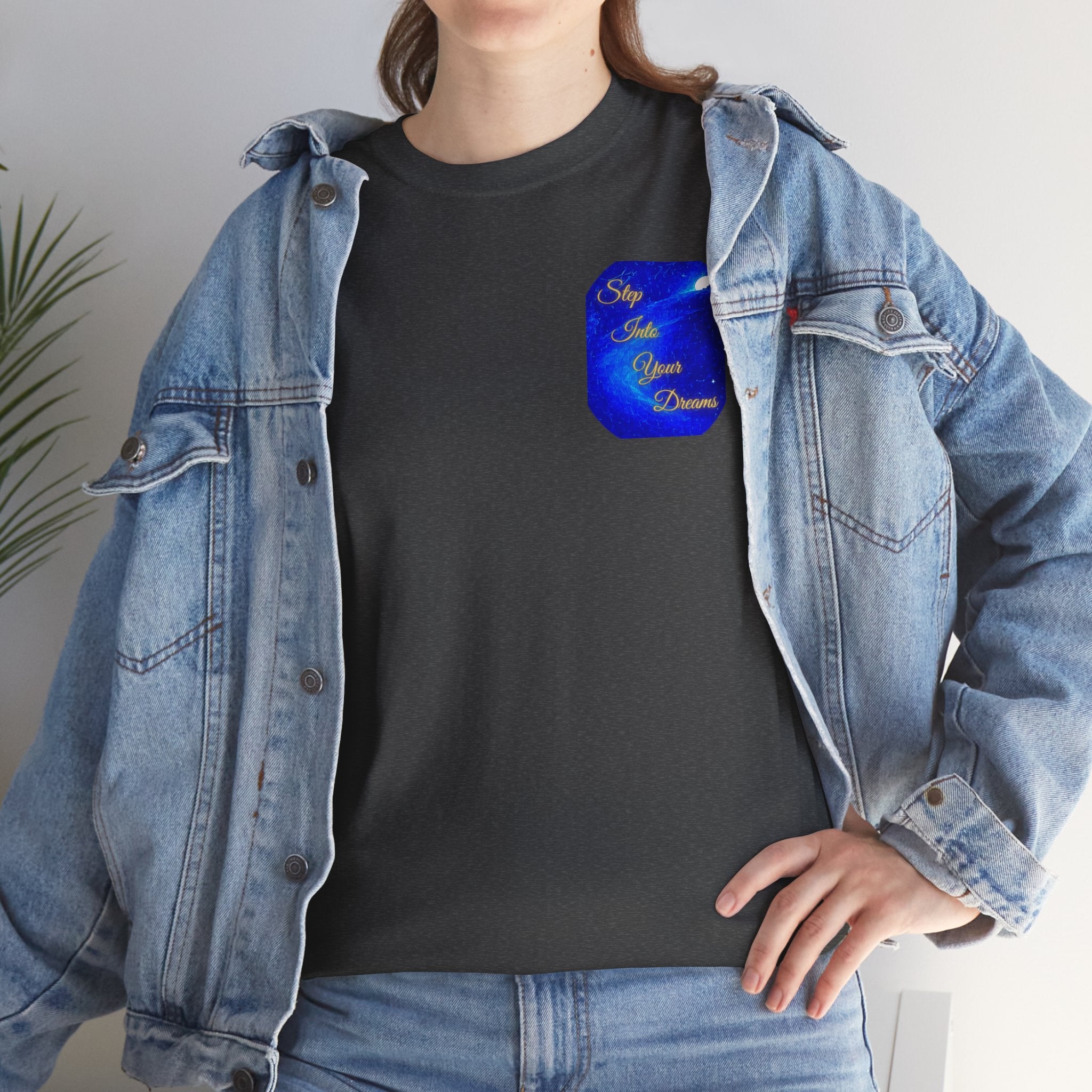 Dreamy Inspiration Tee — “Step Into Your Dreams” Motivational Shirt. Inspirational and Motivational Apparel, Gift for Dreamers, Creative Expression Wear