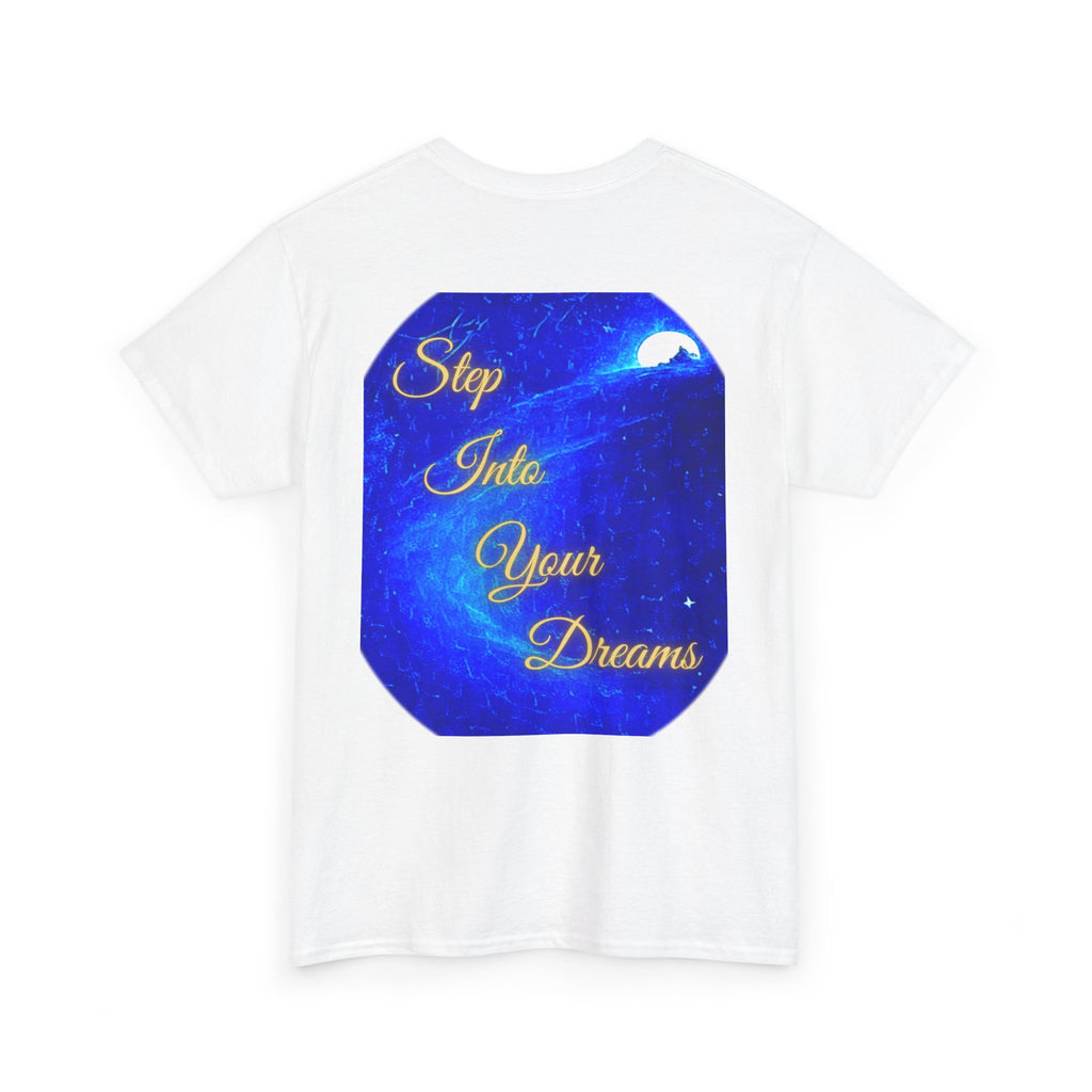 Dreamy Inspiration Tee — “Step Into Your Dreams” Motivational Shirt. Inspirational and Motivational Apparel, Gift for Dreamers, Creative Expression Wear