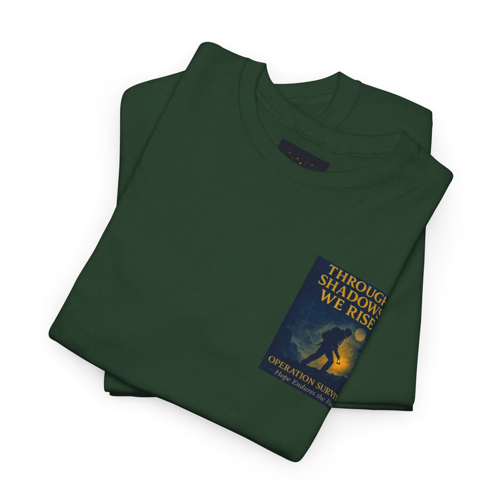 Through Shadows, We Rise - Back-print Cinematic Artwork Operation Survival Tee. Inspirational and Motivational Apparel, Gift for Dreamers, Creative Expression Wear