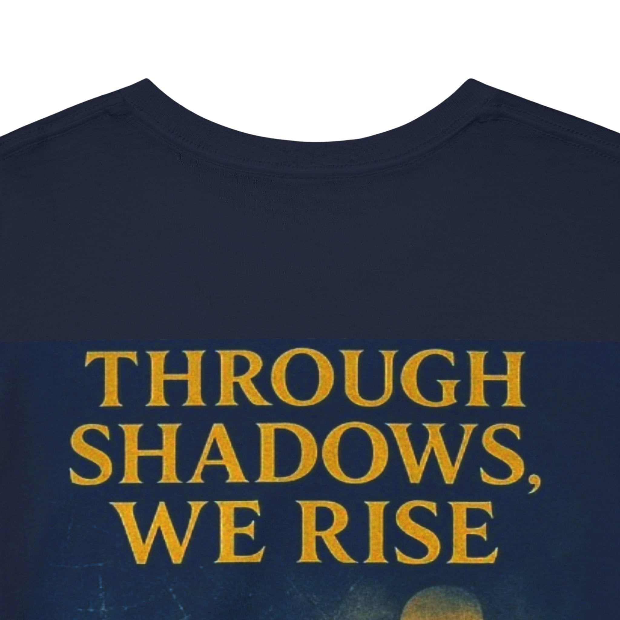Through Shadows, We Rise - Back-print Cinematic Artwork Operation Survival Tee. Inspirational and Motivational Apparel, Gift for Dreamers, Creative Expression Wear