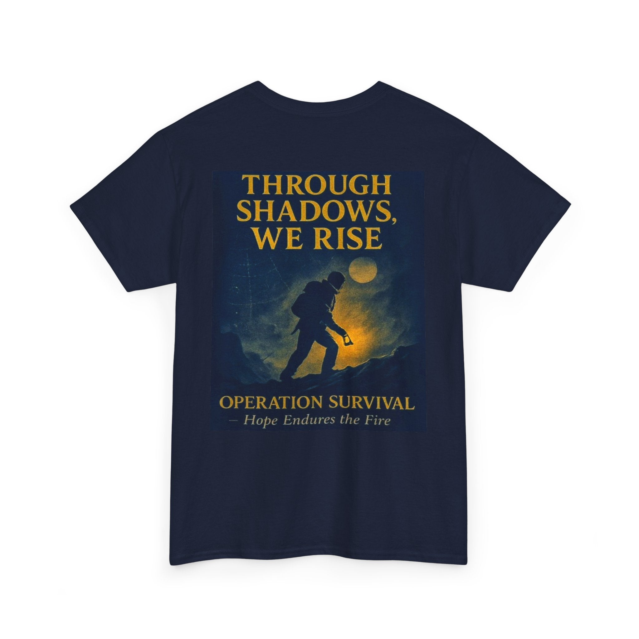 Through Shadows, We Rise - Back-print Cinematic Artwork Operation Survival Tee. Inspirational and Motivational Apparel, Gift for Dreamers, Creative Expression Wear