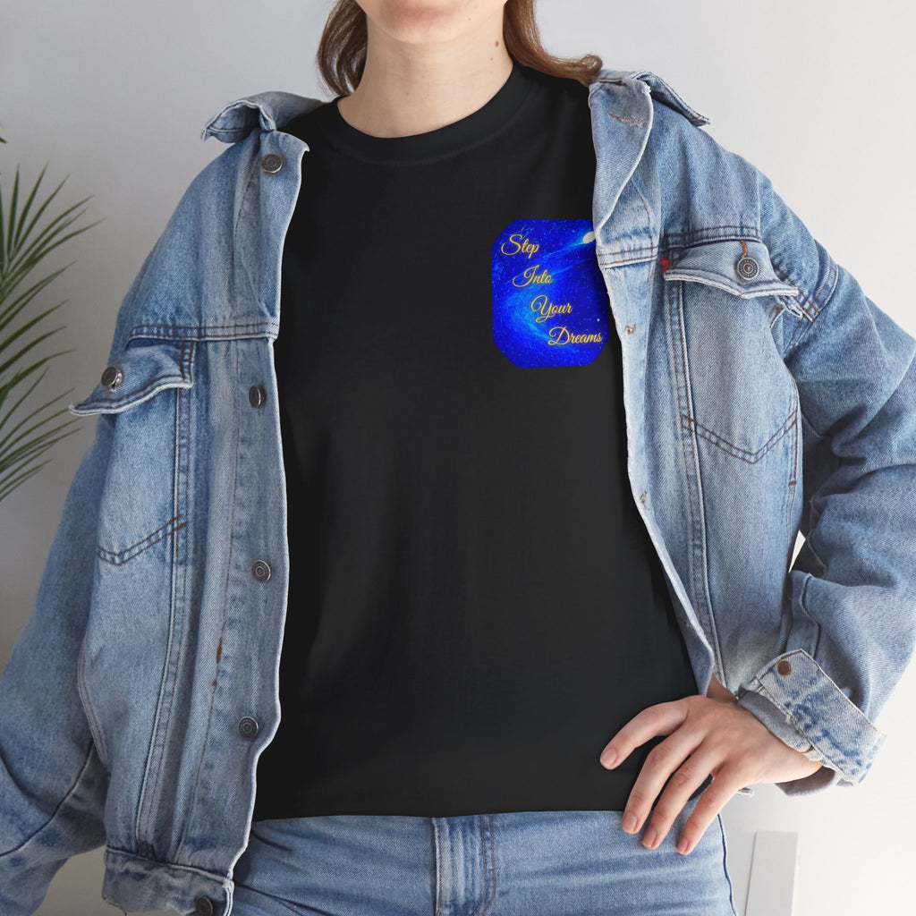 Dreamy Inspiration Tee — “Step Into Your Dreams” Motivational Shirt. Inspirational and Motivational Apparel, Gift for Dreamers, Creative Expression Wear