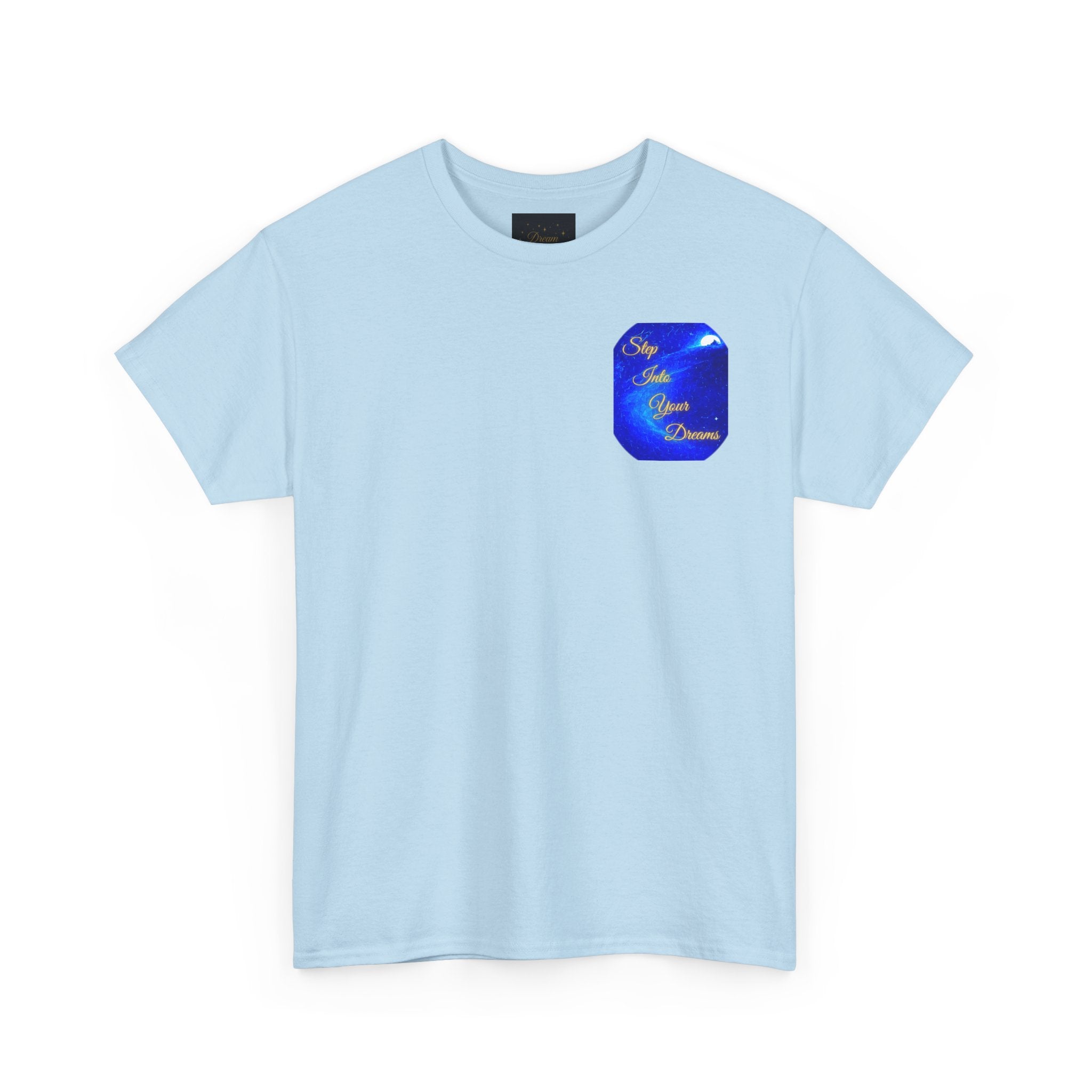 Dreamy Inspiration Tee — “Step Into Your Dreams” Motivational Shirt. Inspirational and Motivational Apparel, Gift for Dreamers, Creative Expression Wear