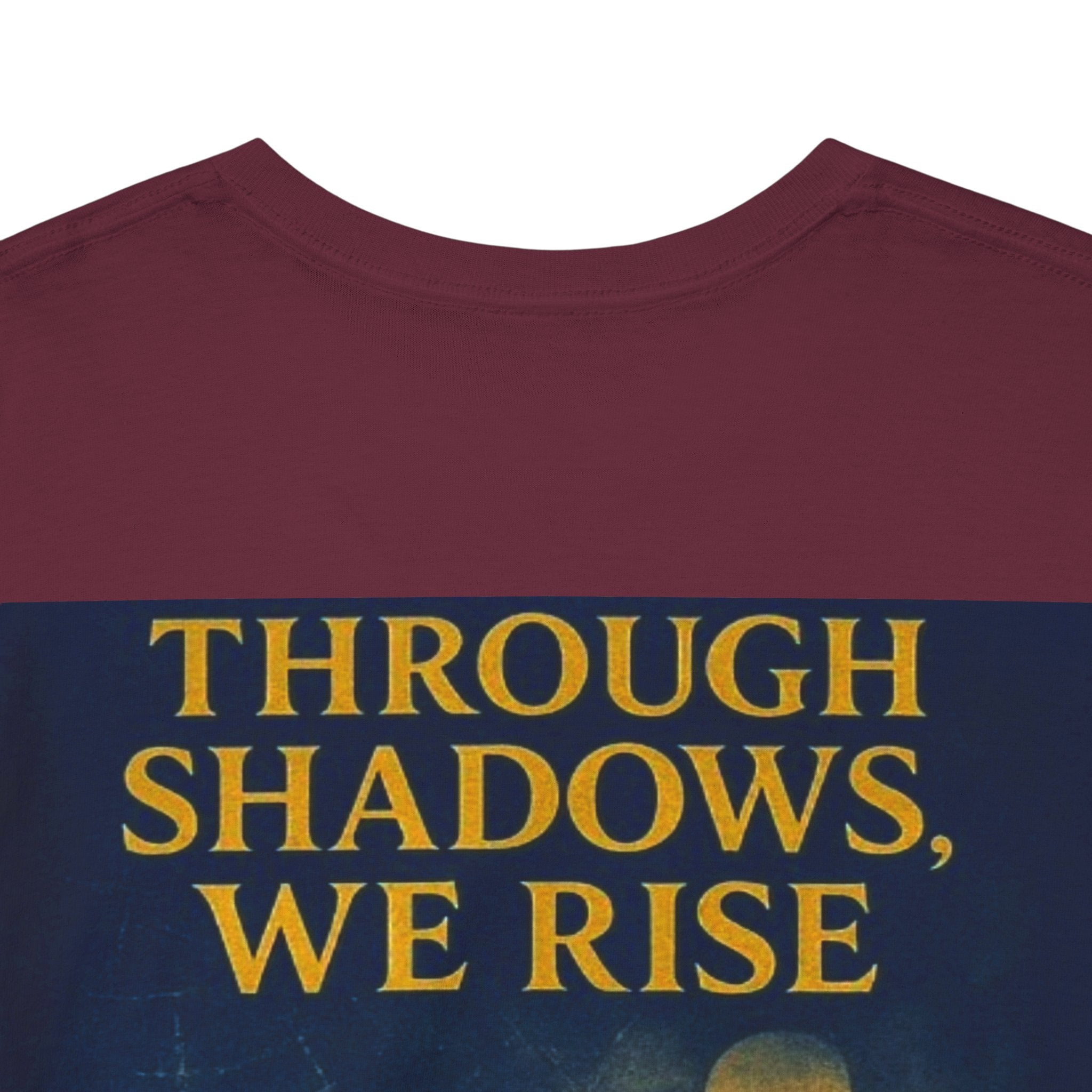 Through Shadows, We Rise - Back-print Cinematic Artwork Operation Survival Tee. Inspirational and Motivational Apparel, Gift for Dreamers, Creative Expression Wear