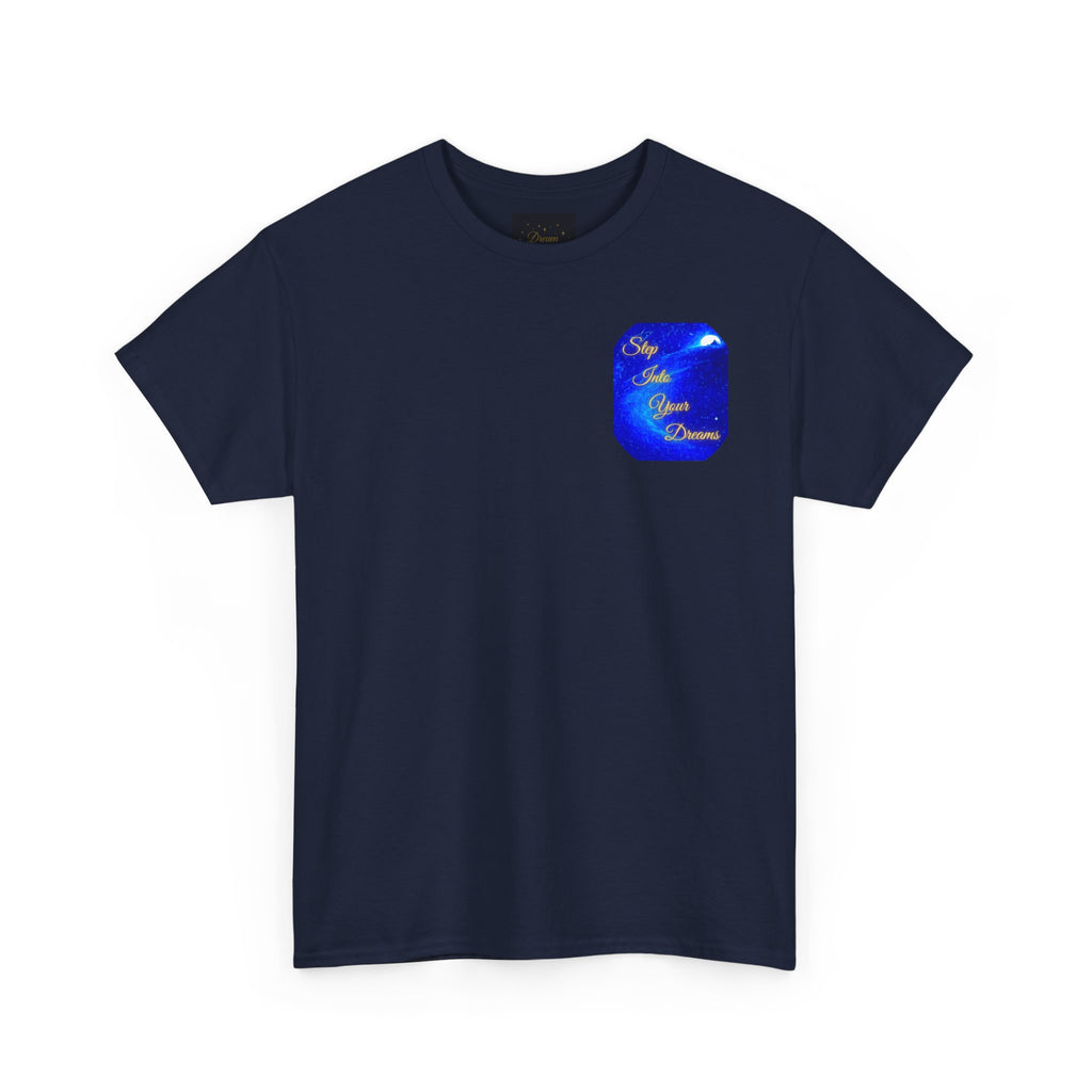 Dreamy Inspiration Tee — “Step Into Your Dreams” Motivational Shirt. Inspirational and Motivational Apparel, Gift for Dreamers, Creative Expression Wear