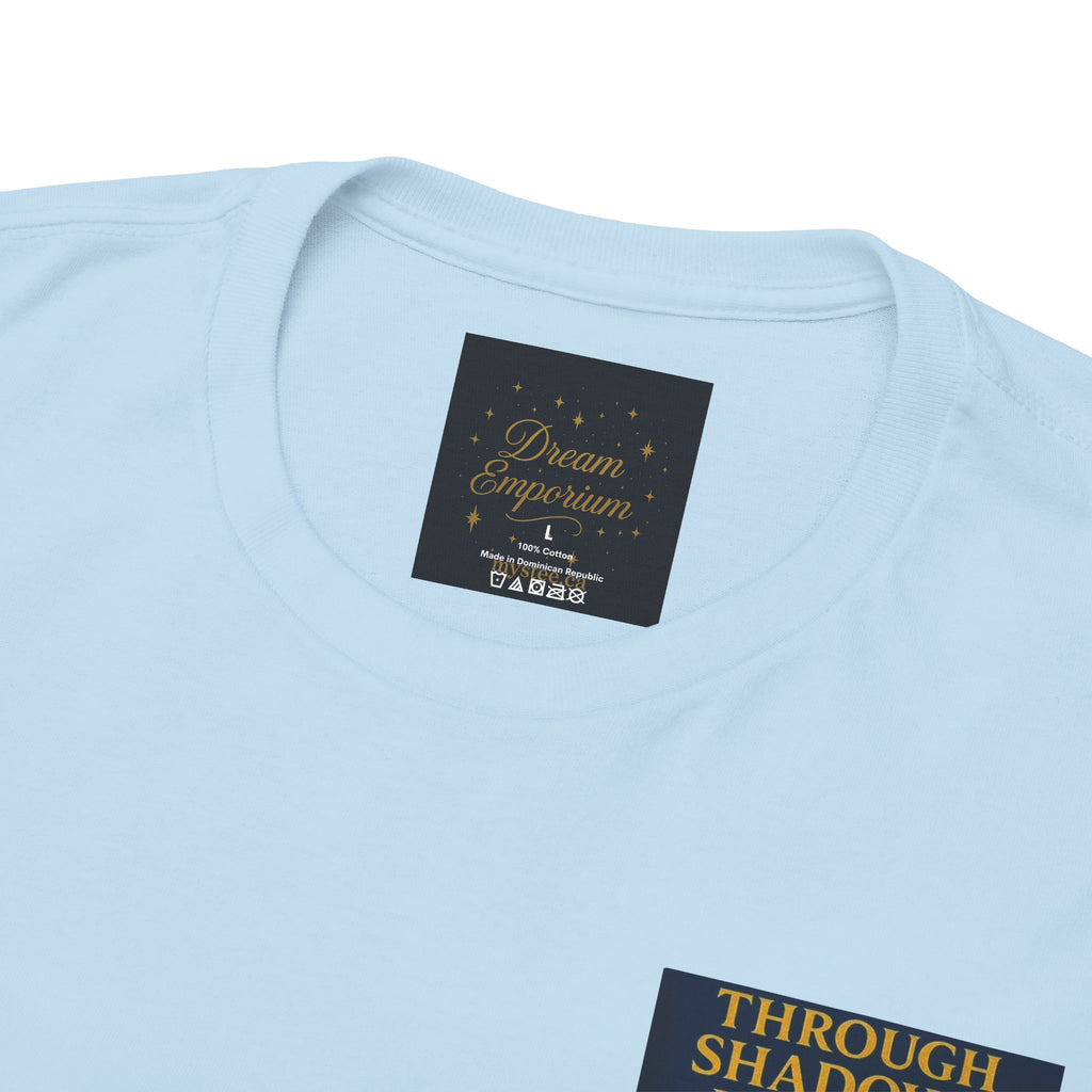 Through Shadows, We Rise - Back-print Cinematic Artwork Operation Survival Tee. Inspirational and Motivational Apparel, Gift for Dreamers, Creative Expression Wear