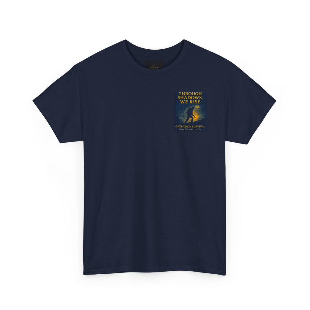 Through Shadows, We Rise - Back-print Cinematic Artwork Operation Survival Tee. Inspirational and Motivational Apparel, Gift for Dreamers, Creative Expression Wear