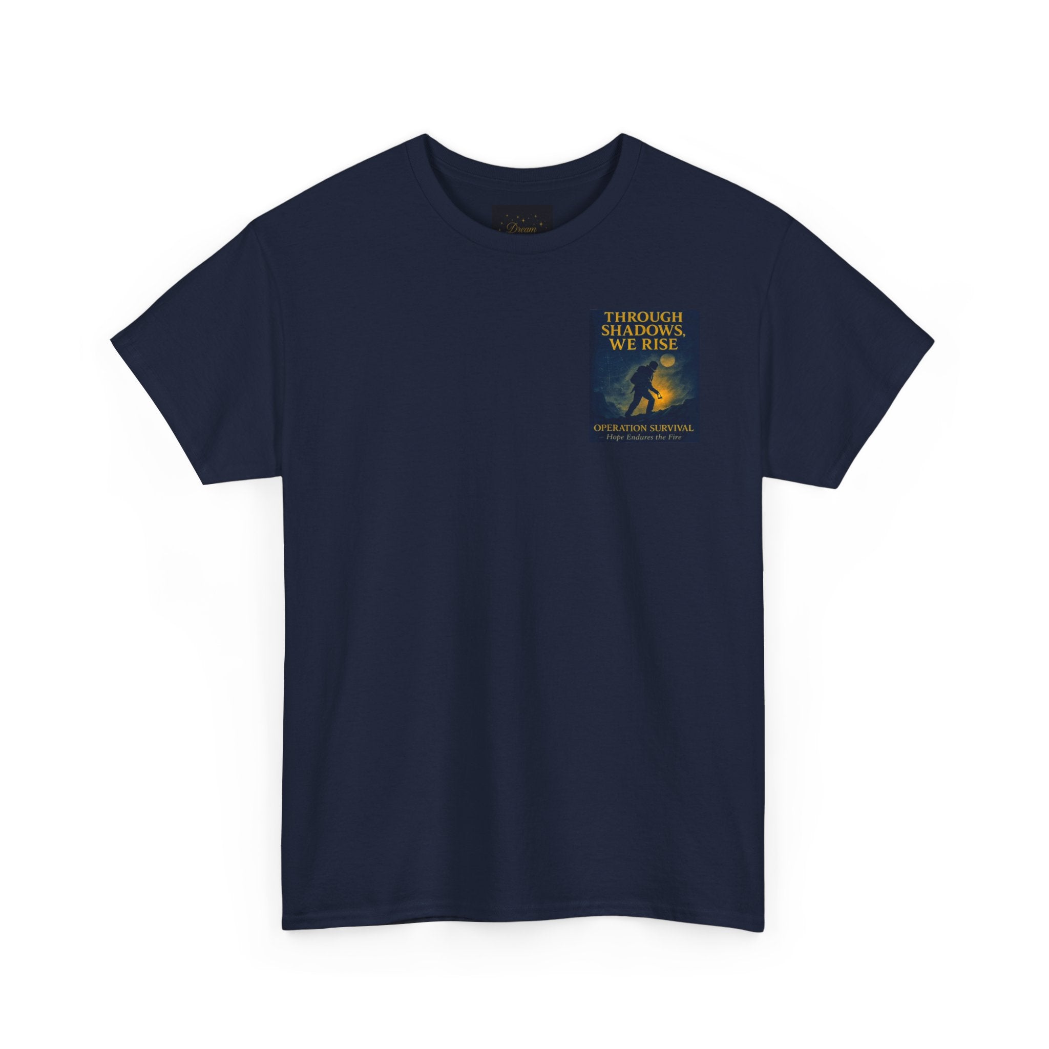 Through Shadows, We Rise - Back-print Cinematic Artwork Operation Survival Tee. Inspirational and Motivational Apparel, Gift for Dreamers, Creative Expression Wear