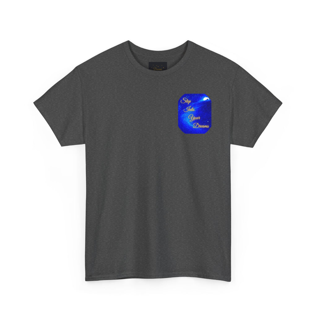 Dreamy Inspiration Tee — “Step Into Your Dreams” Motivational Shirt. Inspirational and Motivational Apparel, Gift for Dreamers, Creative Expression Wear