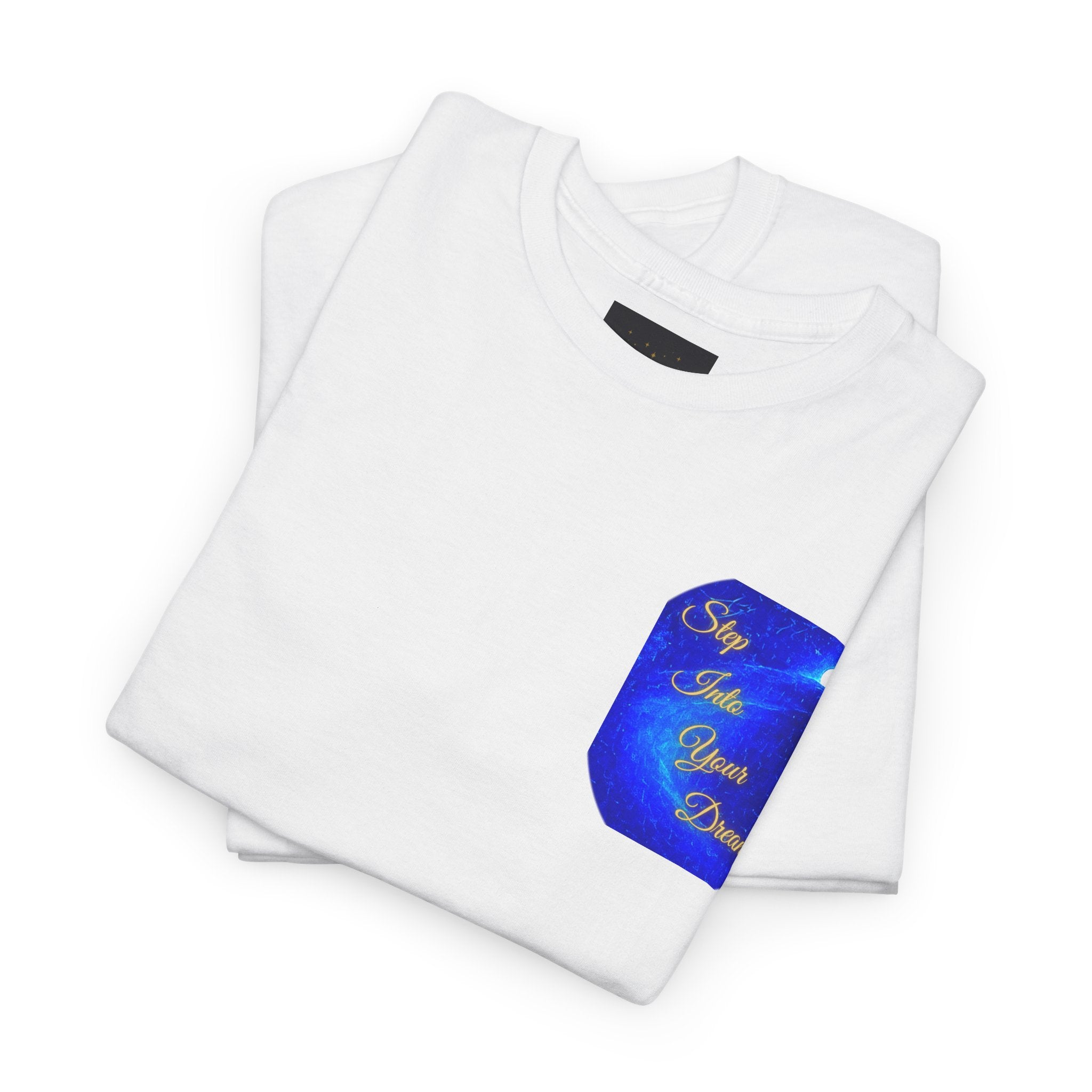 Dreamy Inspiration Tee — “Step Into Your Dreams” Motivational Shirt. Inspirational and Motivational Apparel, Gift for Dreamers, Creative Expression Wear
